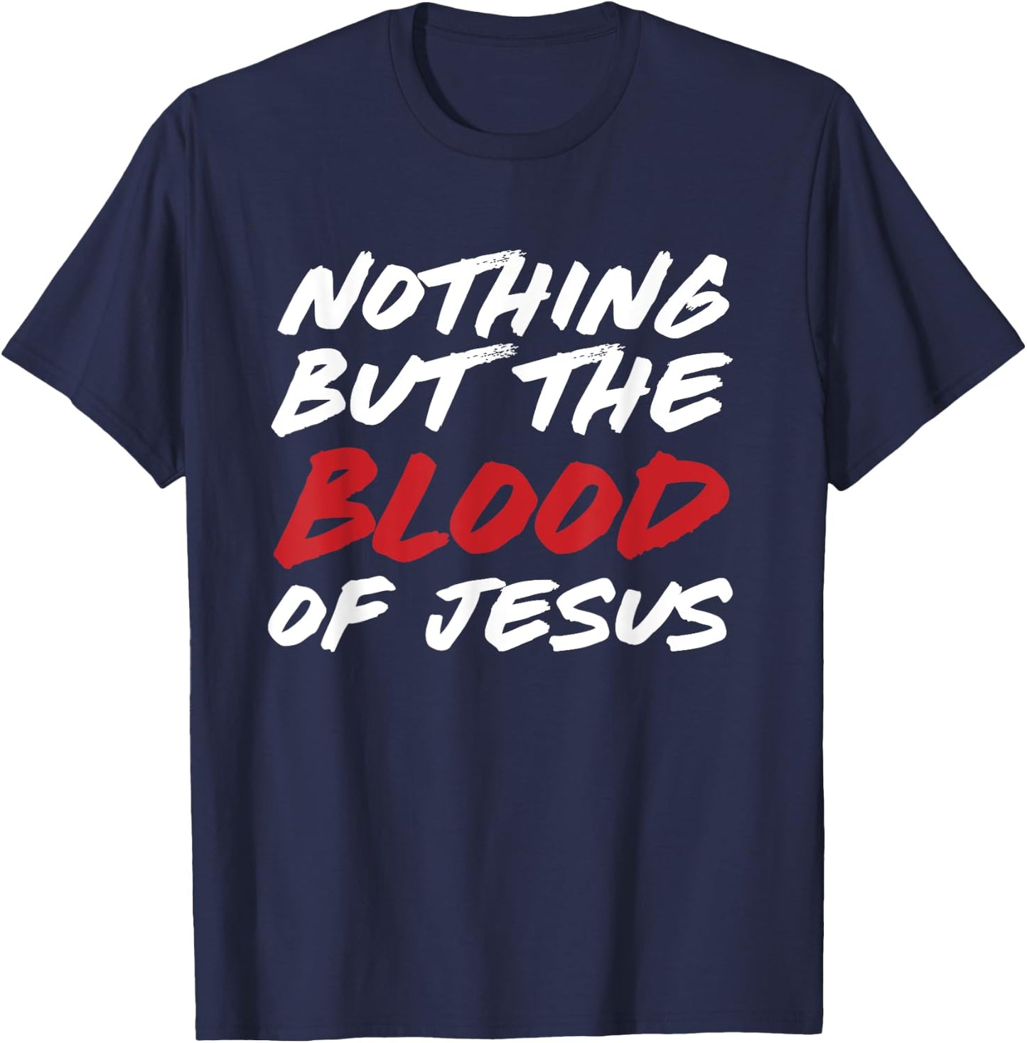 Nothing But The Blood of Jesus Hymn Lyrics T-Shirt - T-Shirt | Navy