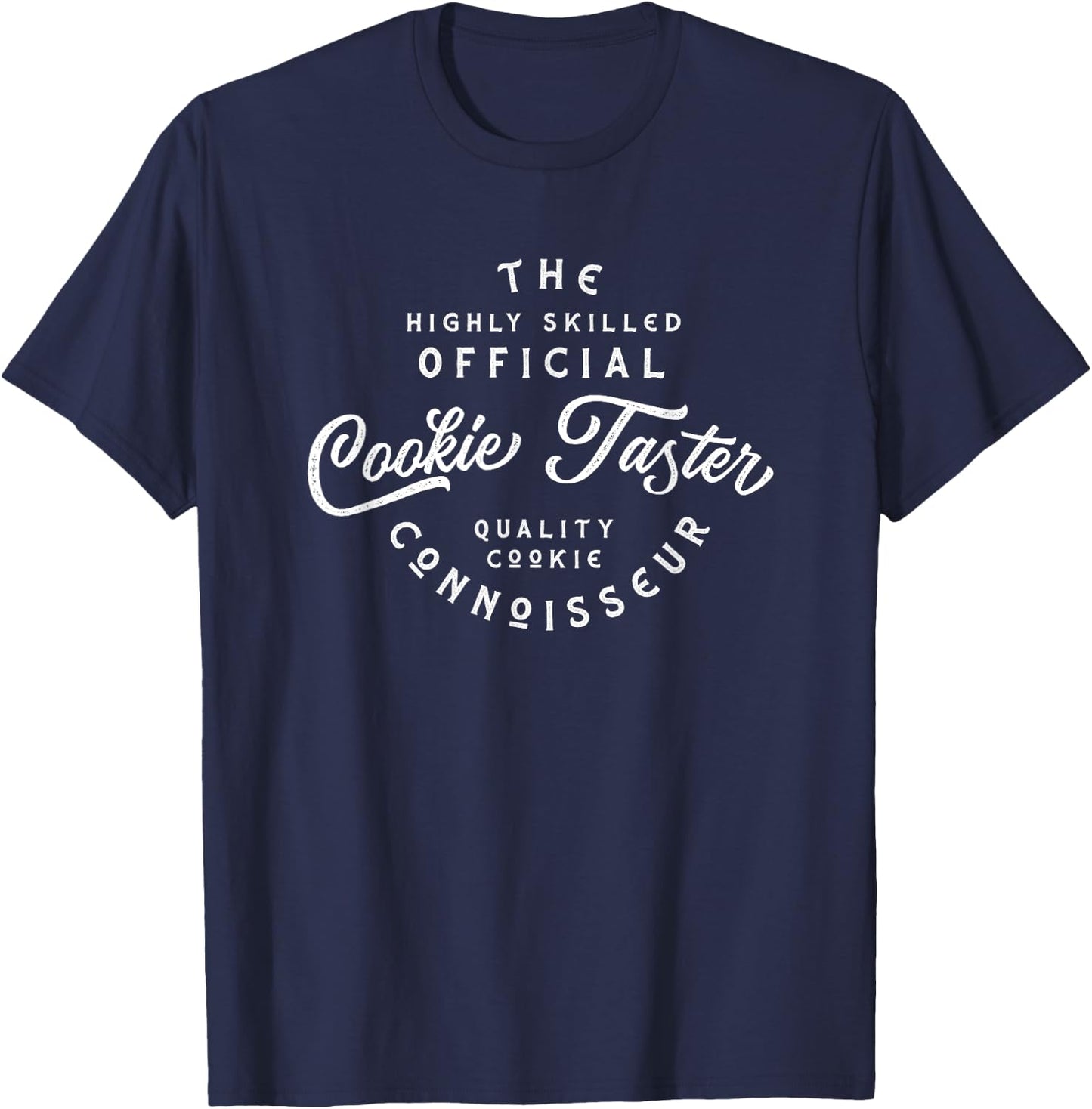 Cookies Taster, connoisseur taste tester of cookies T-Shirt - T-Shirt | Navy
