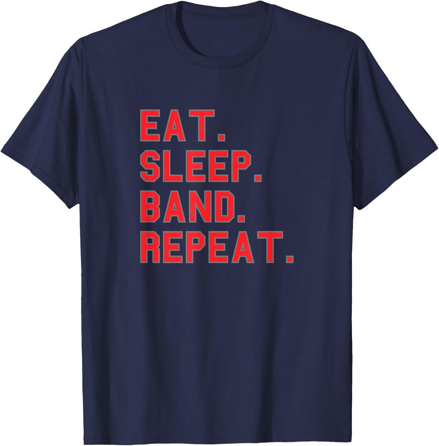 Eat. Sleep. Band. Repeat. School Pride Gag Funny Fan Red T-Shirt - T-Shirt | Navy