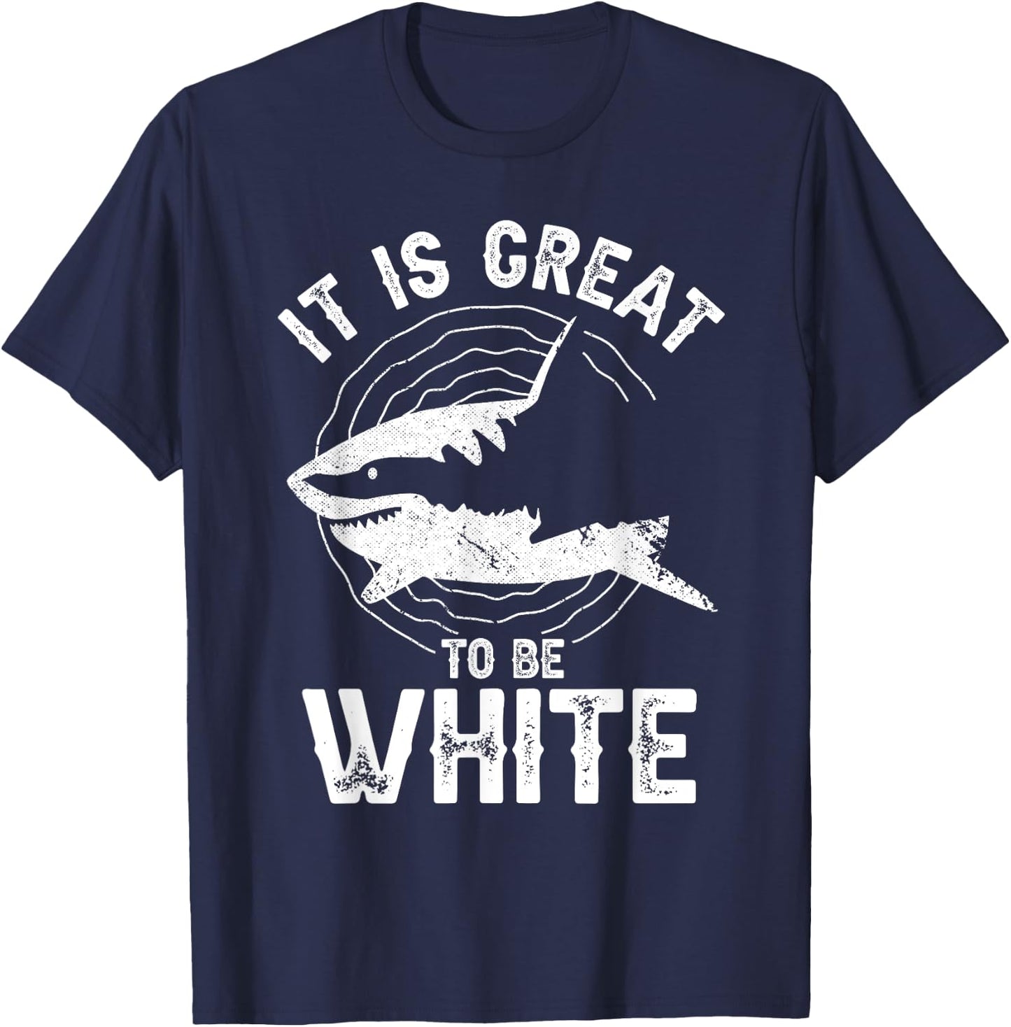 It Is Great To Be White Ocean Sea Shark Lover Funny Pun T-Shirt - T-Shirt | Navy