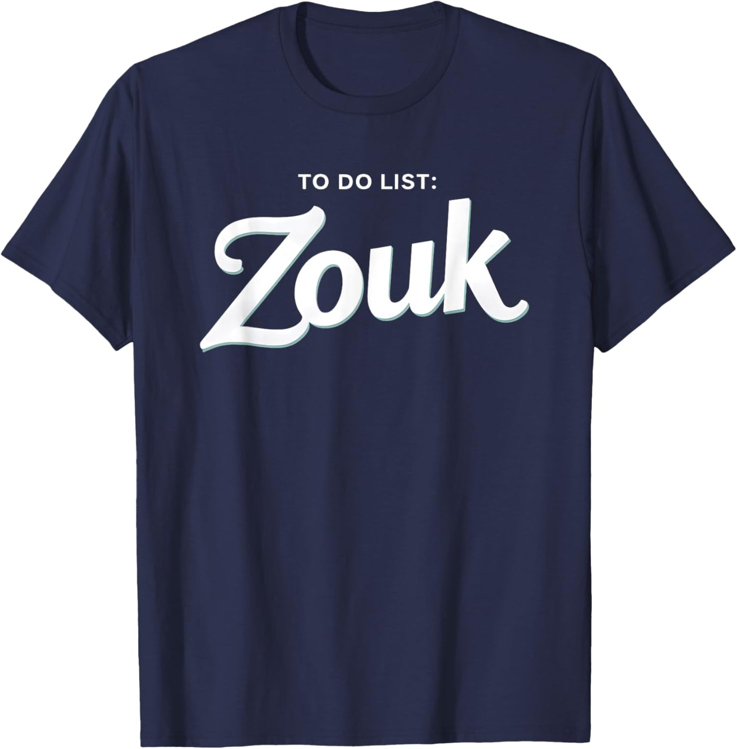 To Do List Zouk T-Shirt - T-Shirt | Navy