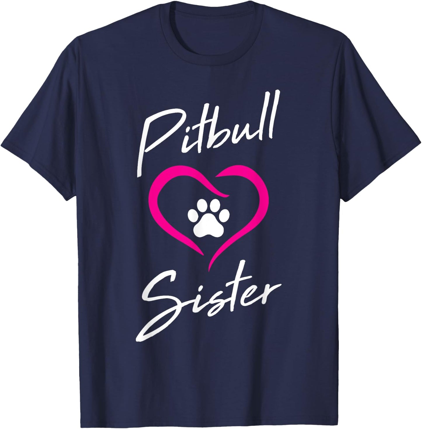 Pitbull Sister Love Dog Paw Print Cool Animal Lover Gifts Men Women Girls Kids T-Shirt - T-Shirt | Navy