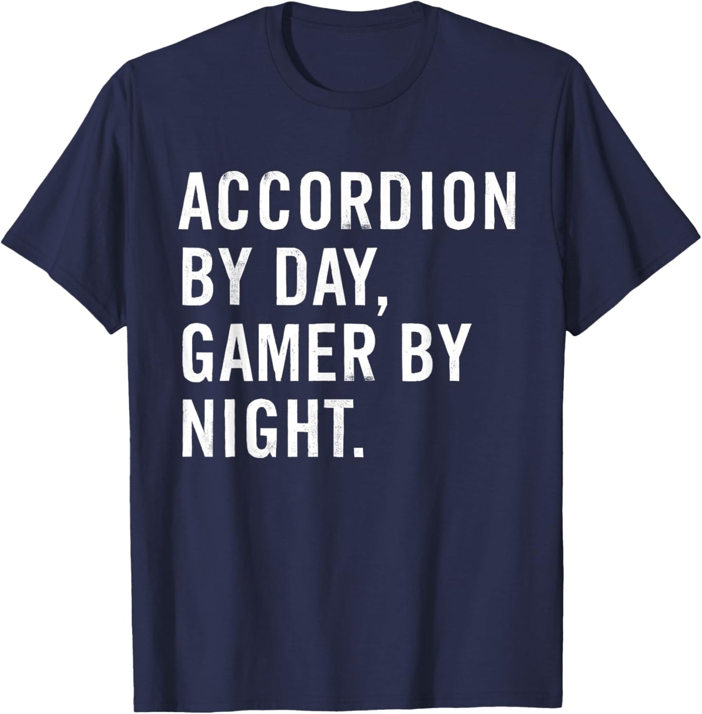Accordion By Day Gamer By Night T-Shirt - T-Shirt | Navy