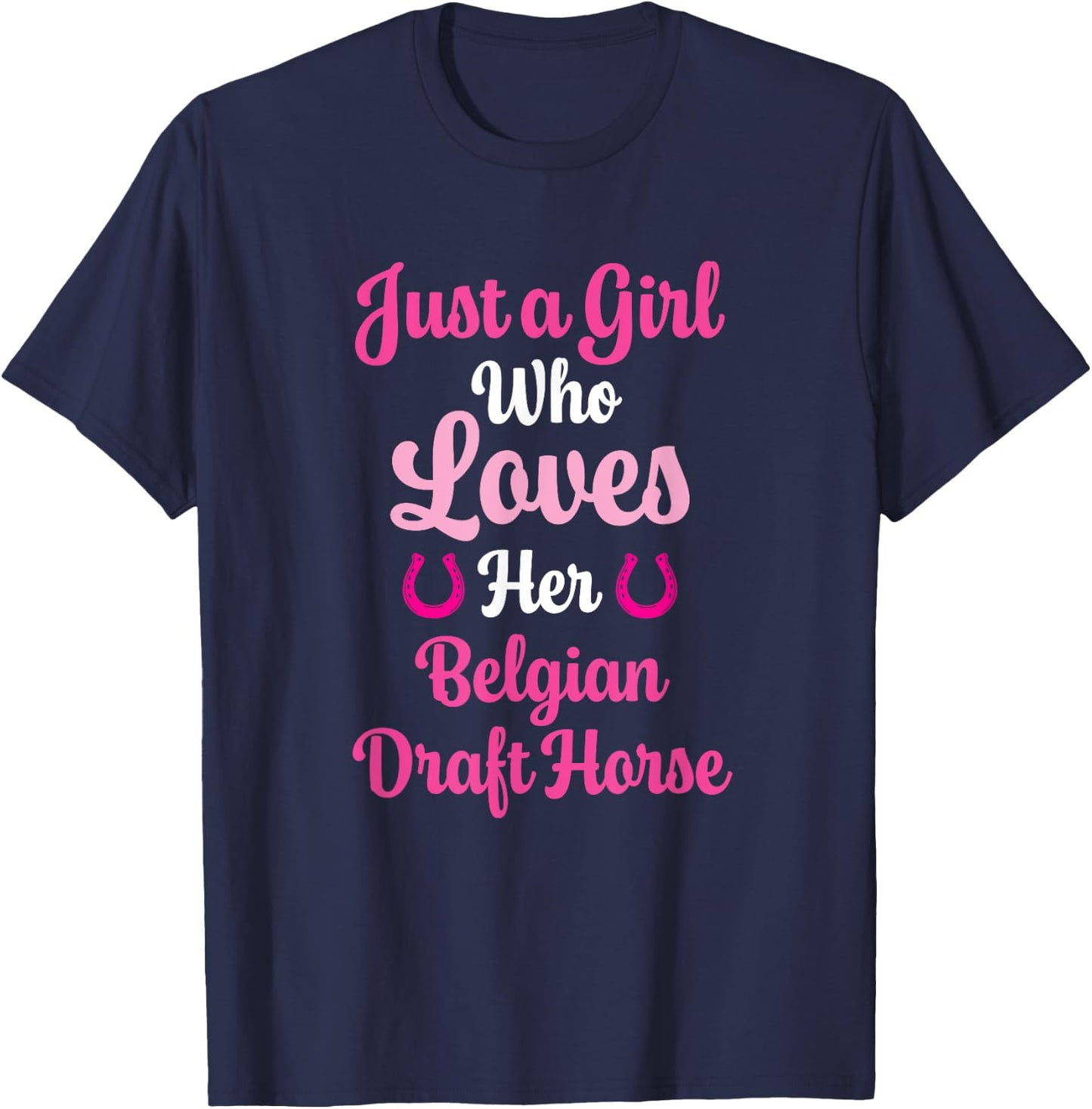 Belgian Draft Horse Gift : Love Belgian Draft Horse T-Shirt - T-Shirt | Navy