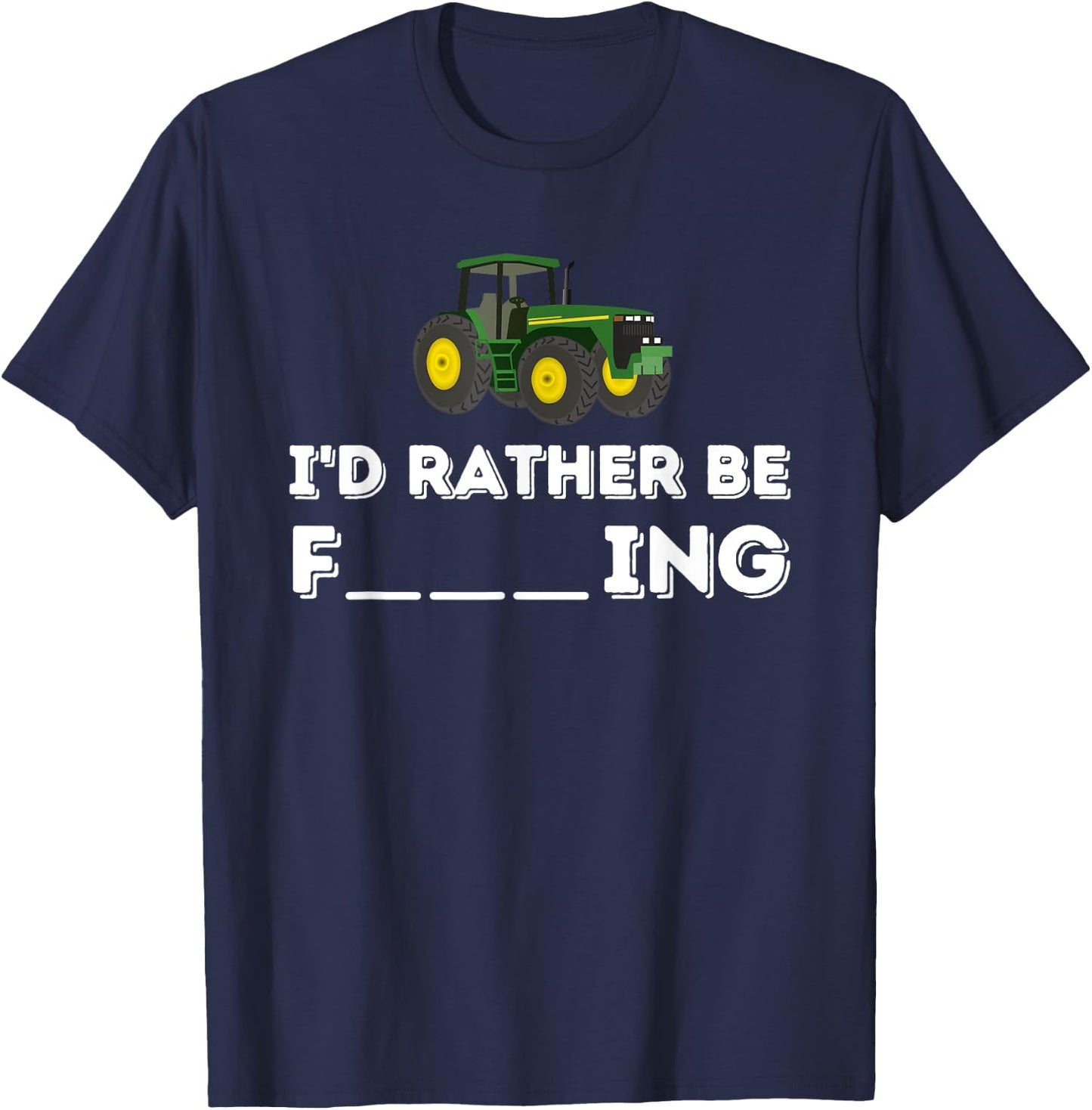 I'd Rather Be Farming - Farmer & Farming Gift T-Shirt - T-Shirt | Navy