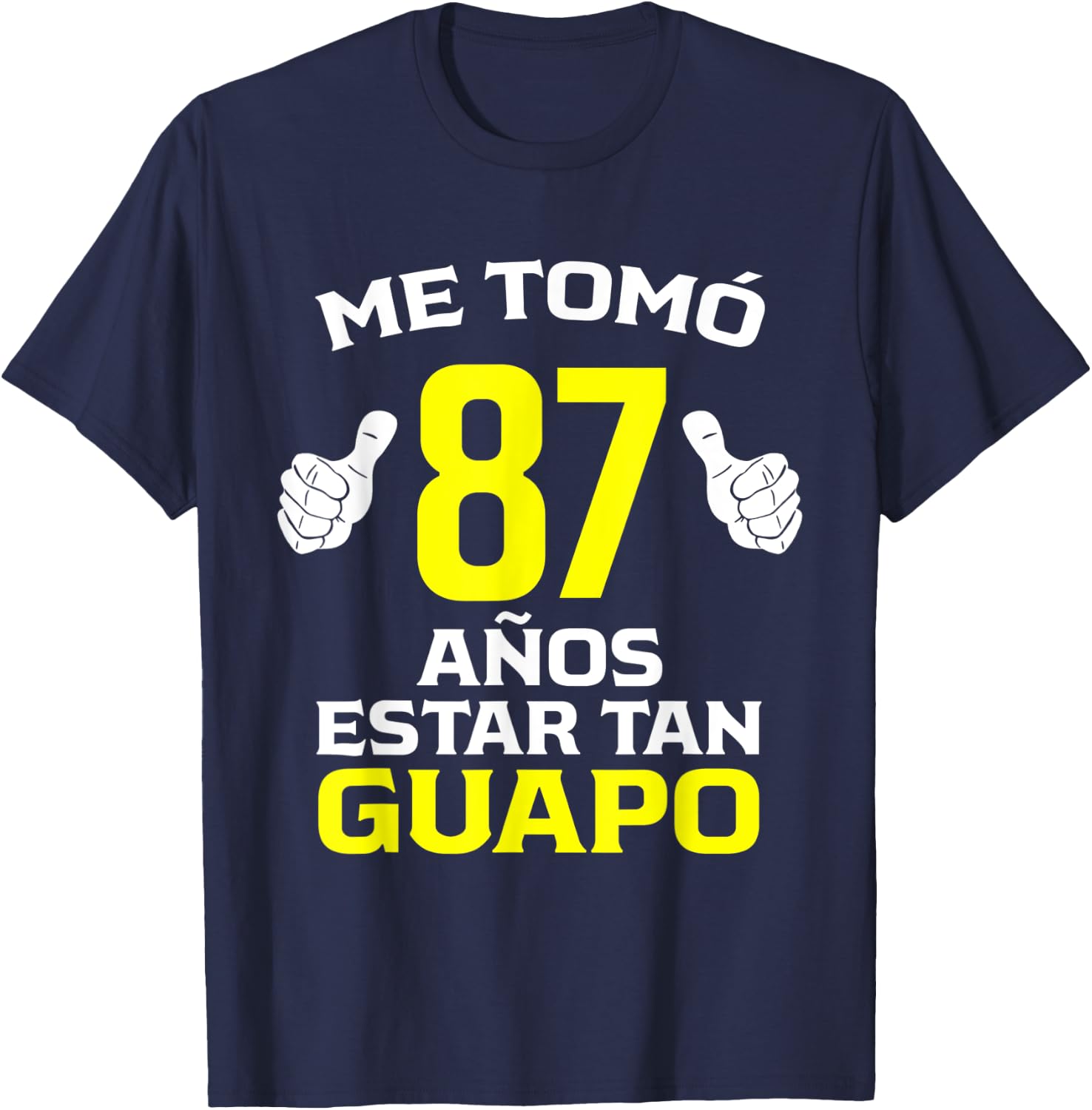 87 Años Regalo de Cumpleaños 87 para él T-Shirt - T-Shirt | Navy