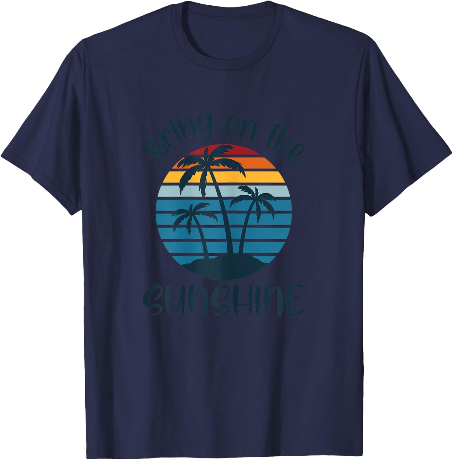 BRING ON THE SUNSHINE Retro Vintage Sunset Beach Lover Quote T-Shirt - T-Shirt | Navy