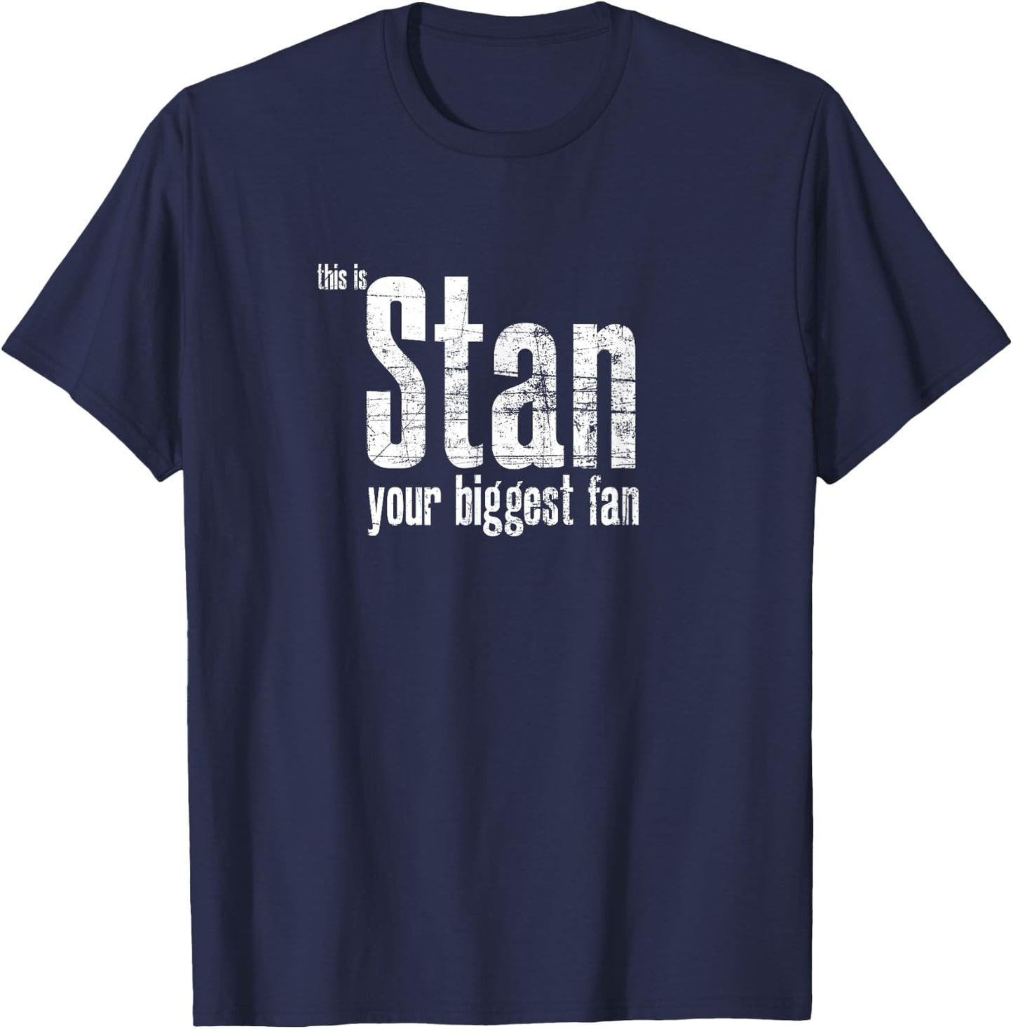 Stan your biggest fan T-Shirt - T-Shirt | Navy