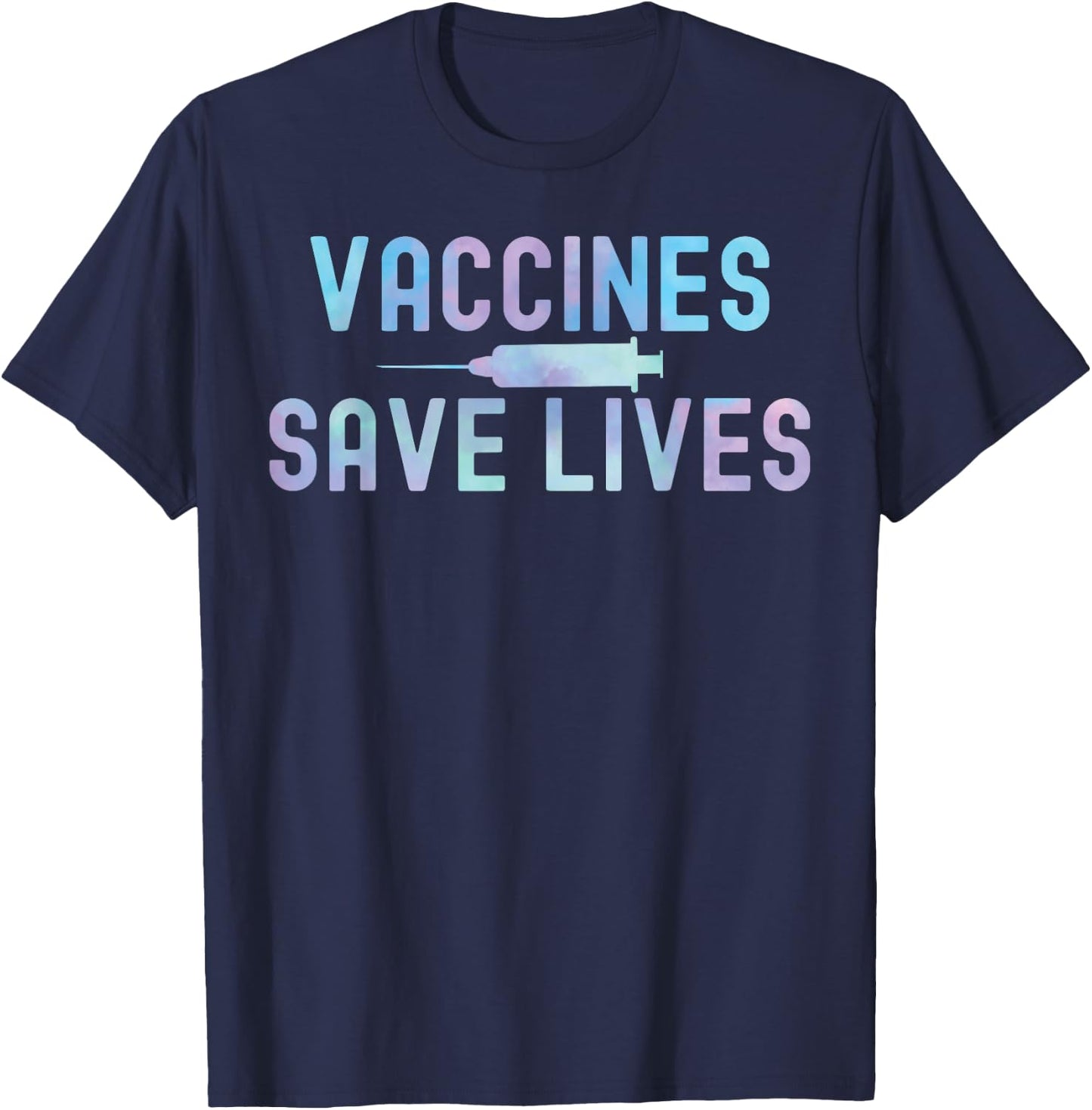 Tie-Dye Vaccines Save Lives 2021 Pro-Vaccine T-Shirt - T-Shirt | Navy
