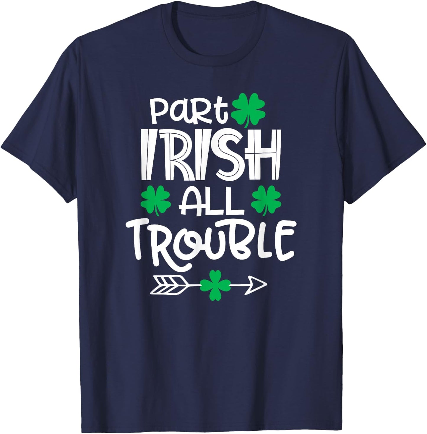Part Irish All Trouble St Patrick's Day Boy Girl Kids T-Shirt - T-Shirt | Navy