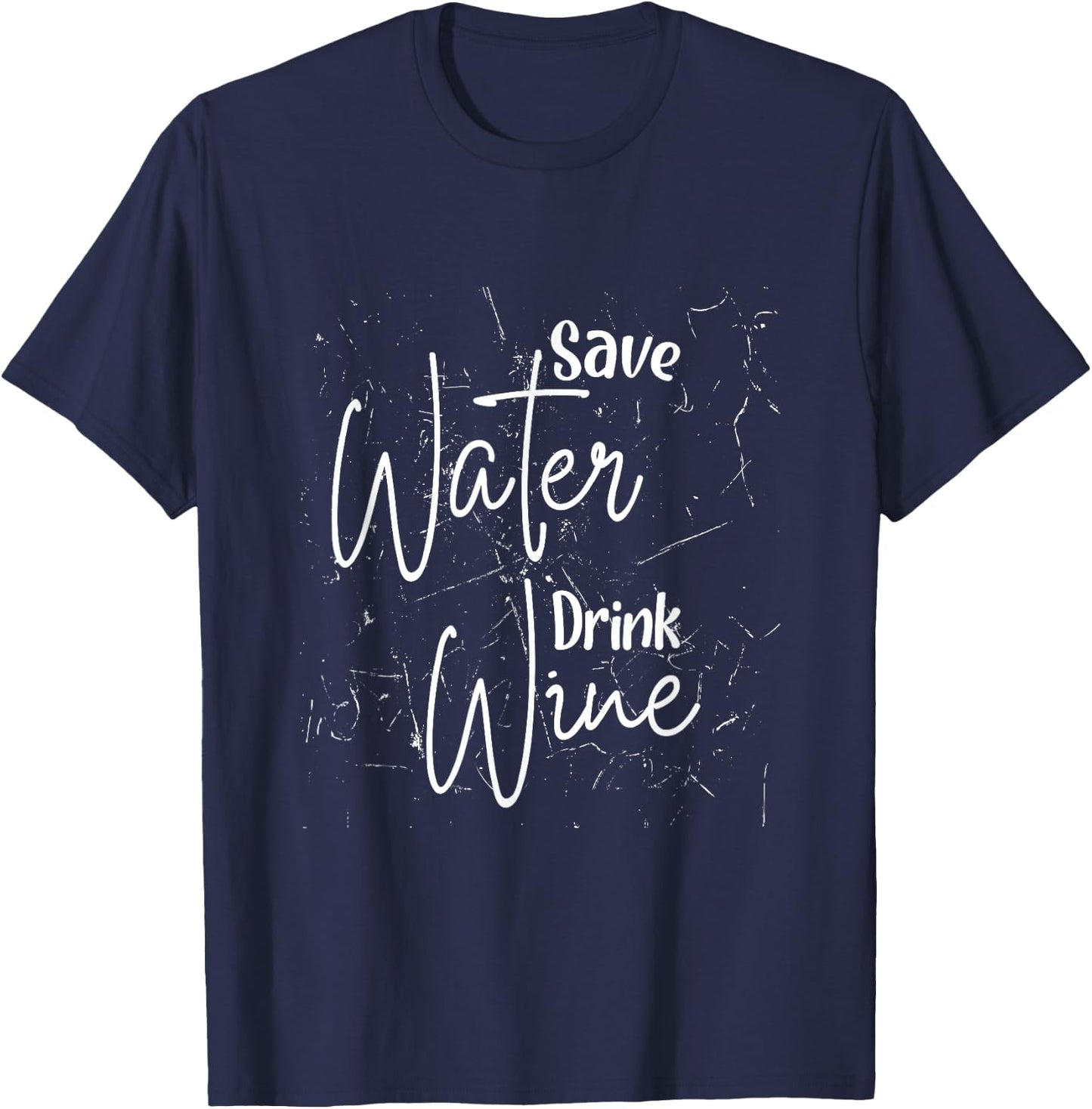Save Water Drink Wine T-Shirt - T-Shirt | Navy