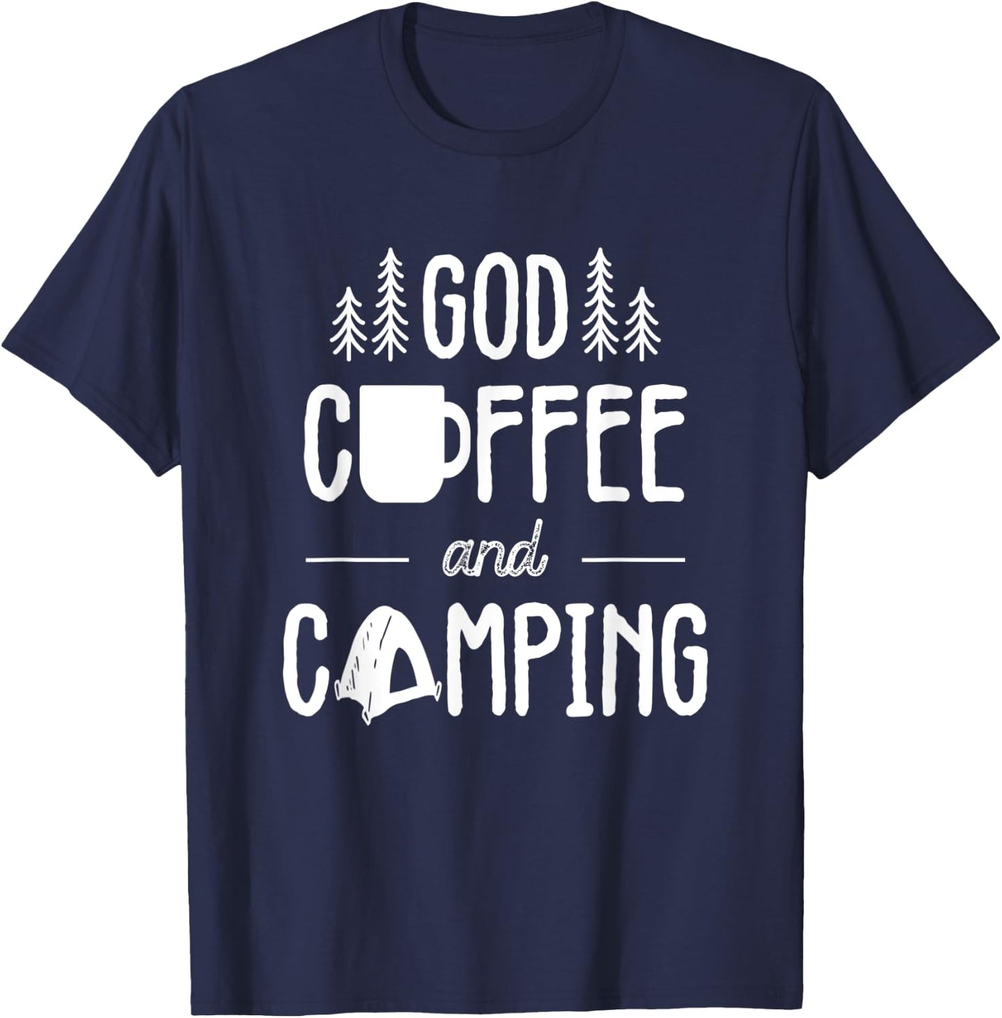 God Coffee And Camping Gifts Men Women Kids Christian Camp T-Shirt - T-Shirt | Navy