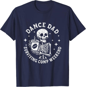Dance Dads Surviving Comp Weekend Skeleton Coffee Dancer T-Shirt - T-Shirt | Navy