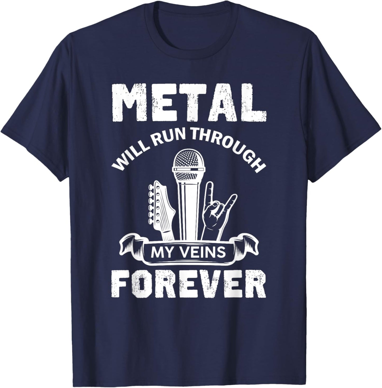 Metal Will Run Through My Veins Forever Hard Rock T-Shirt - T-Shirt | Navy