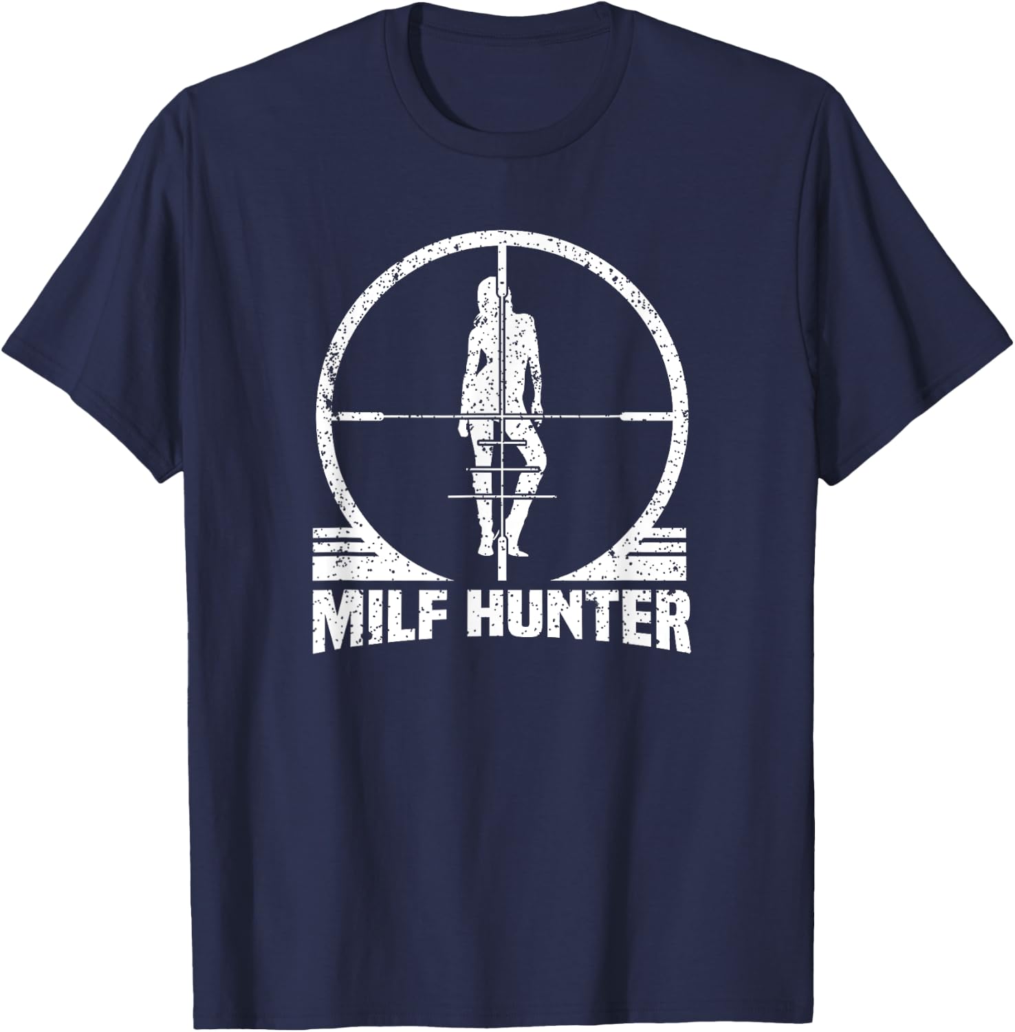 Milf Hunter Funny Adult Humour Joke Who Love Milfs T-Shirt - T-Shirt | Navy
