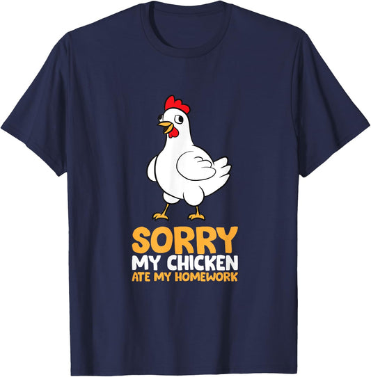 Sorry My Chicken Ate My Homework T-Shirt - T-Shirt | Navy
