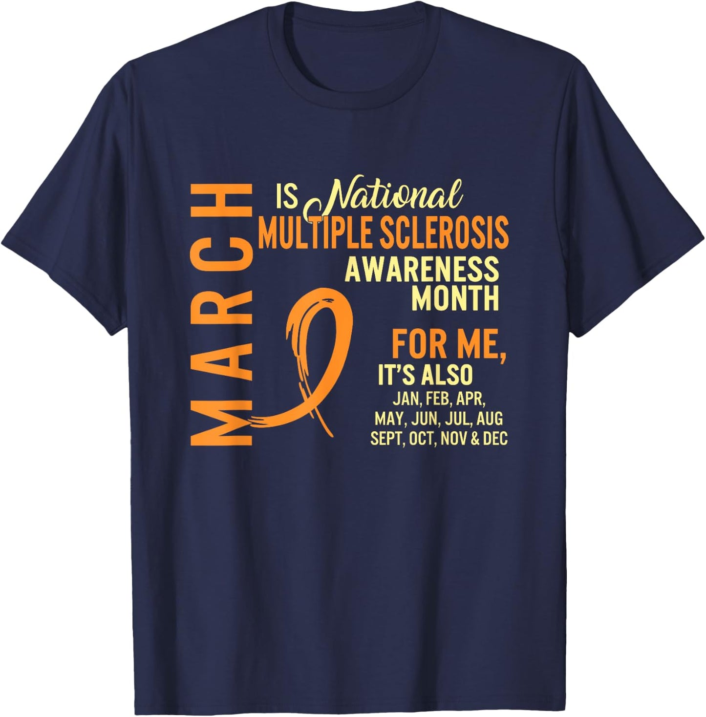 March is National Multiple Sclerosis Awareness Month Orange T-Shirt - T-Shirt | Navy
