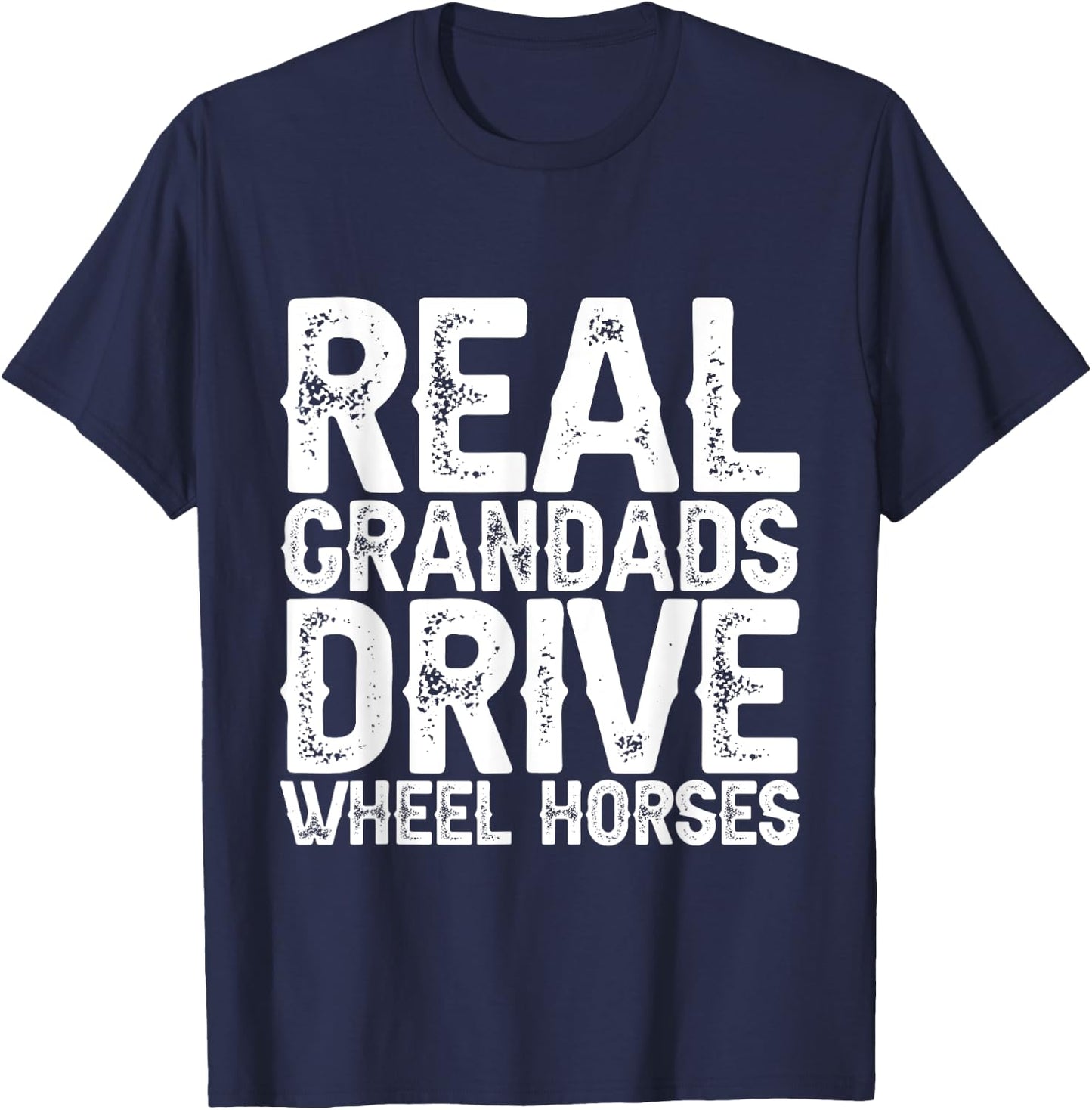 Real Grandads Drive Wheel Horses T-Shirt - T-Shirt | Navy