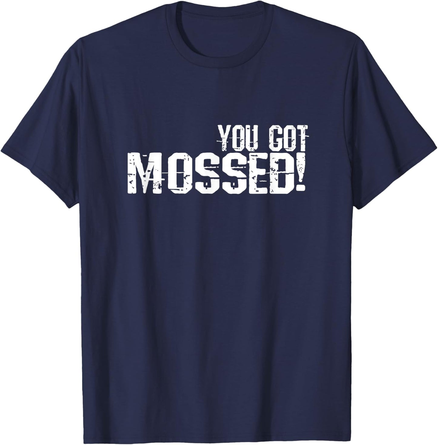 You Got Mossed T-Shirt - T-Shirt | Navy
