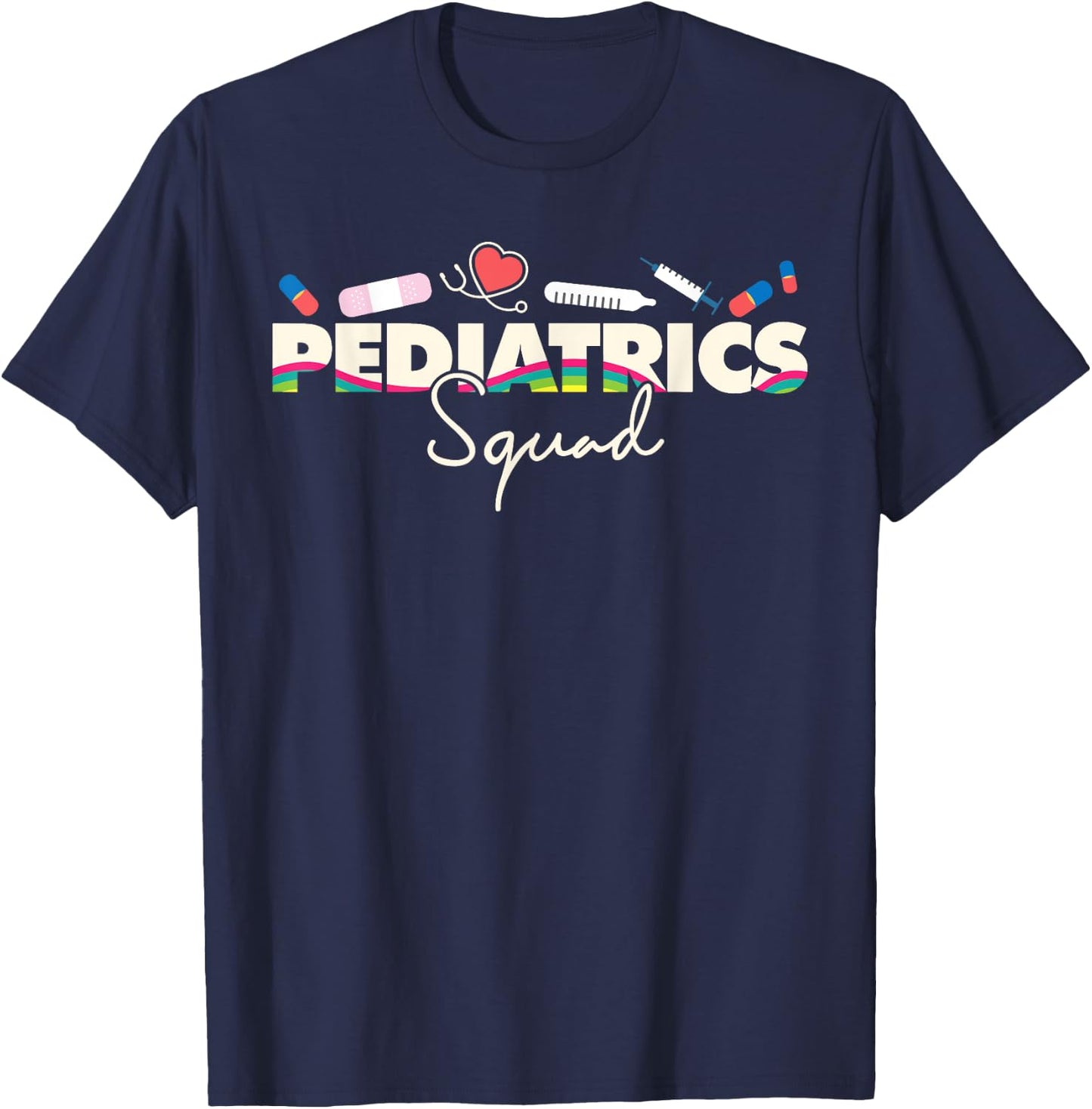 Pediatrics Squad Nurse Cute I Cute Pediatrics Nurse T-Shirt - T-Shirt | Navy
