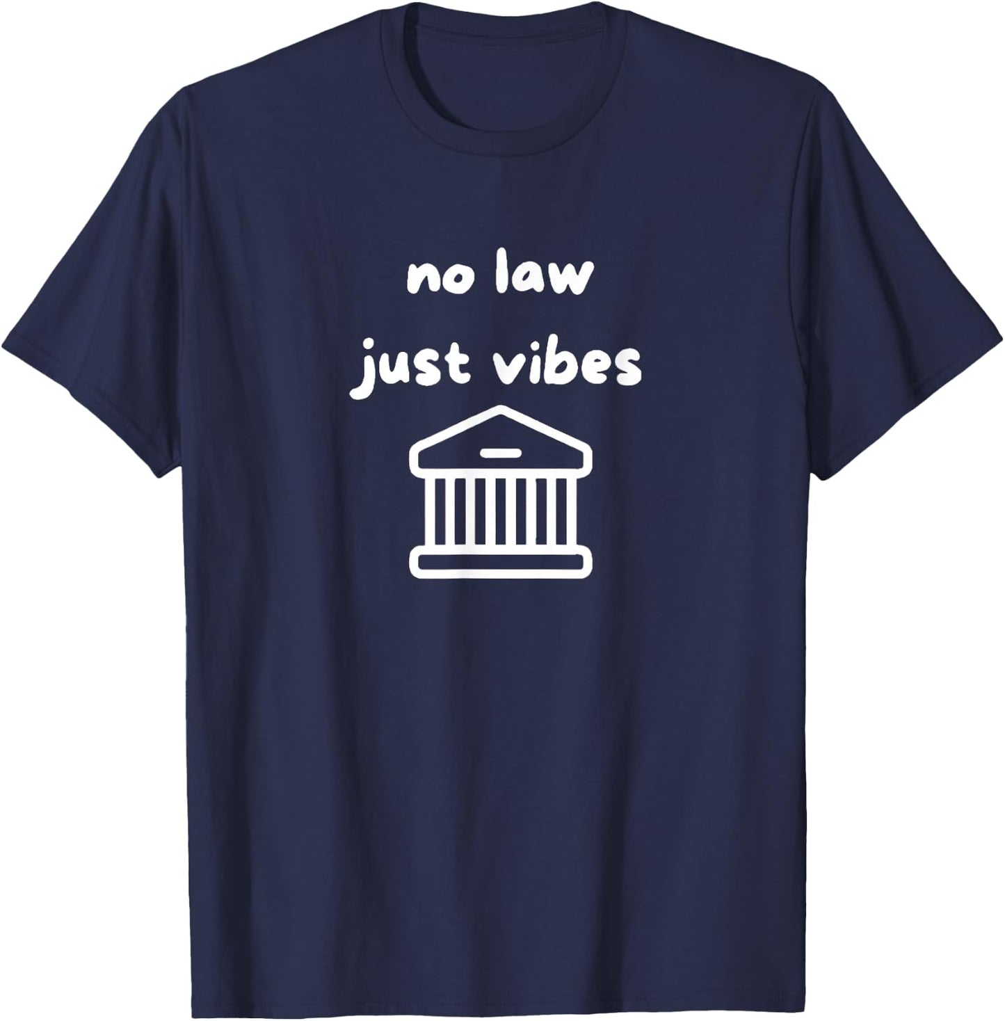 No law just vibes T-Shirt - T-Shirt | Navy