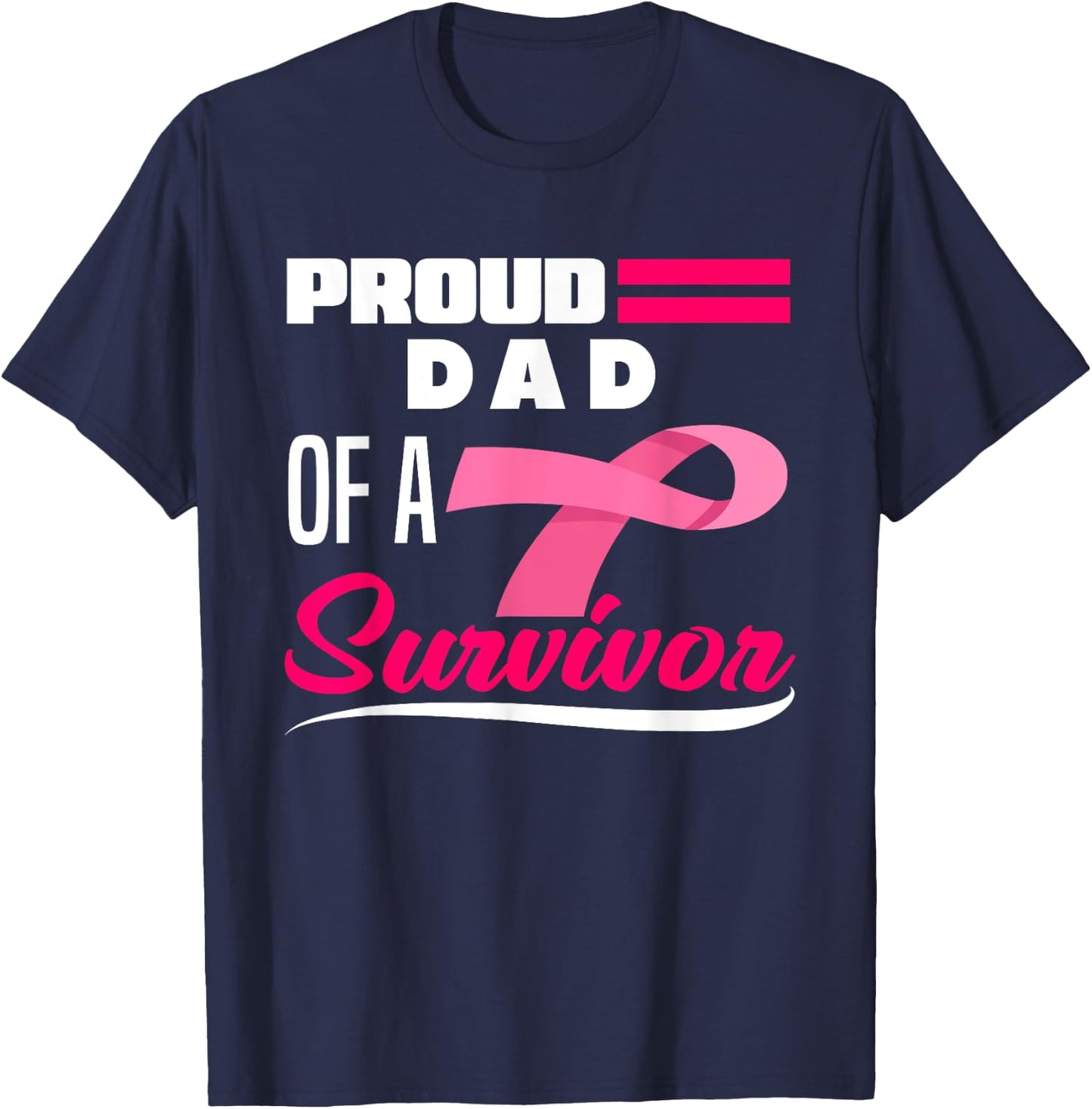 Proud Dad Of A Survivor Daughter Breast Cancer Awareness T-Shirt - T-Shirt | Navy