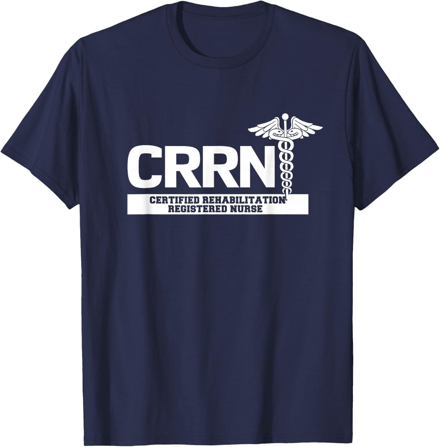 CRRN Certified Rehabilitation Registered Nurse Hospital T-Shirt - T-Shirt | Navy