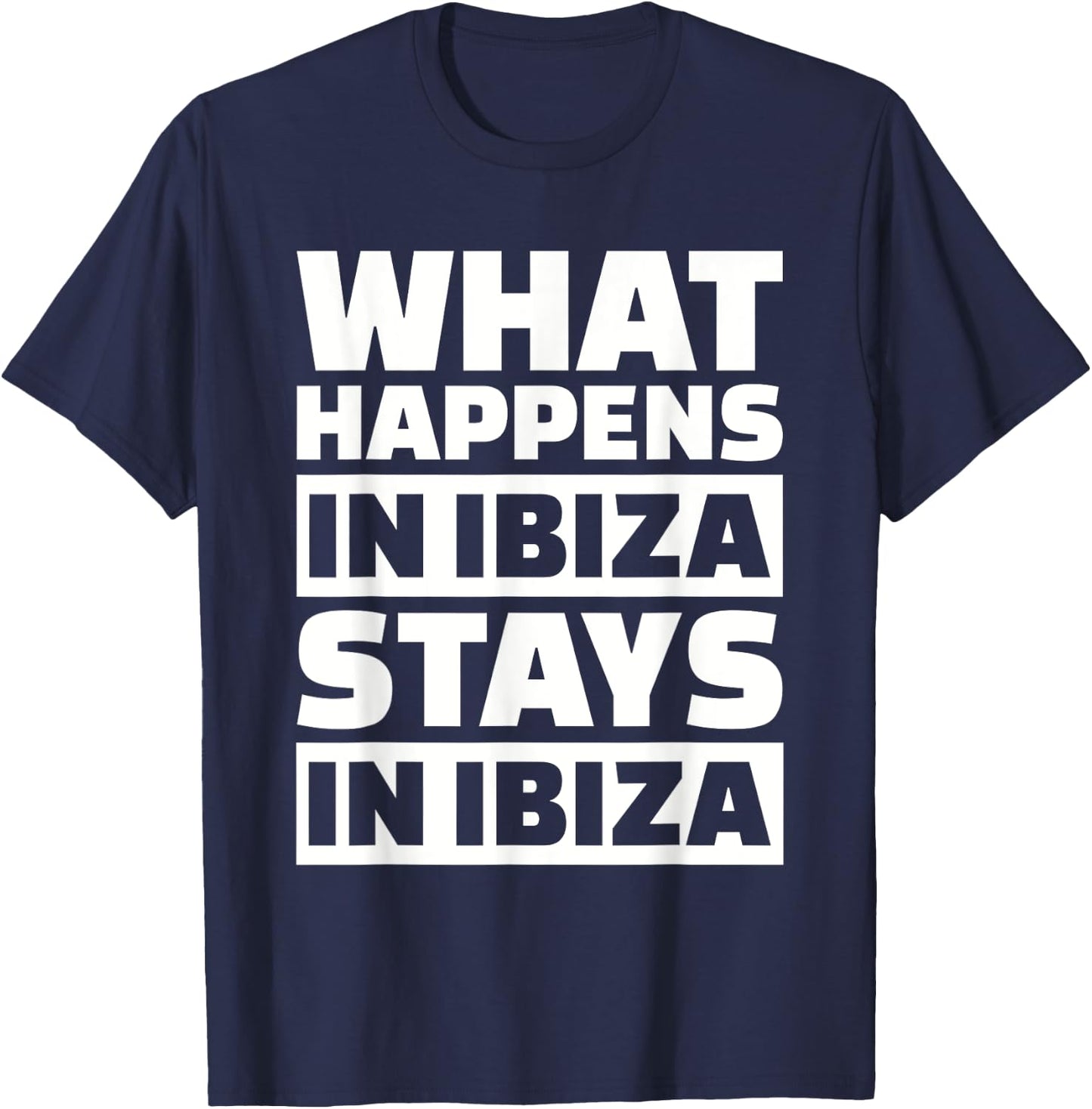 What happens in Ibiza stays in Ibiza T-Shirt - T-Shirt | Navy