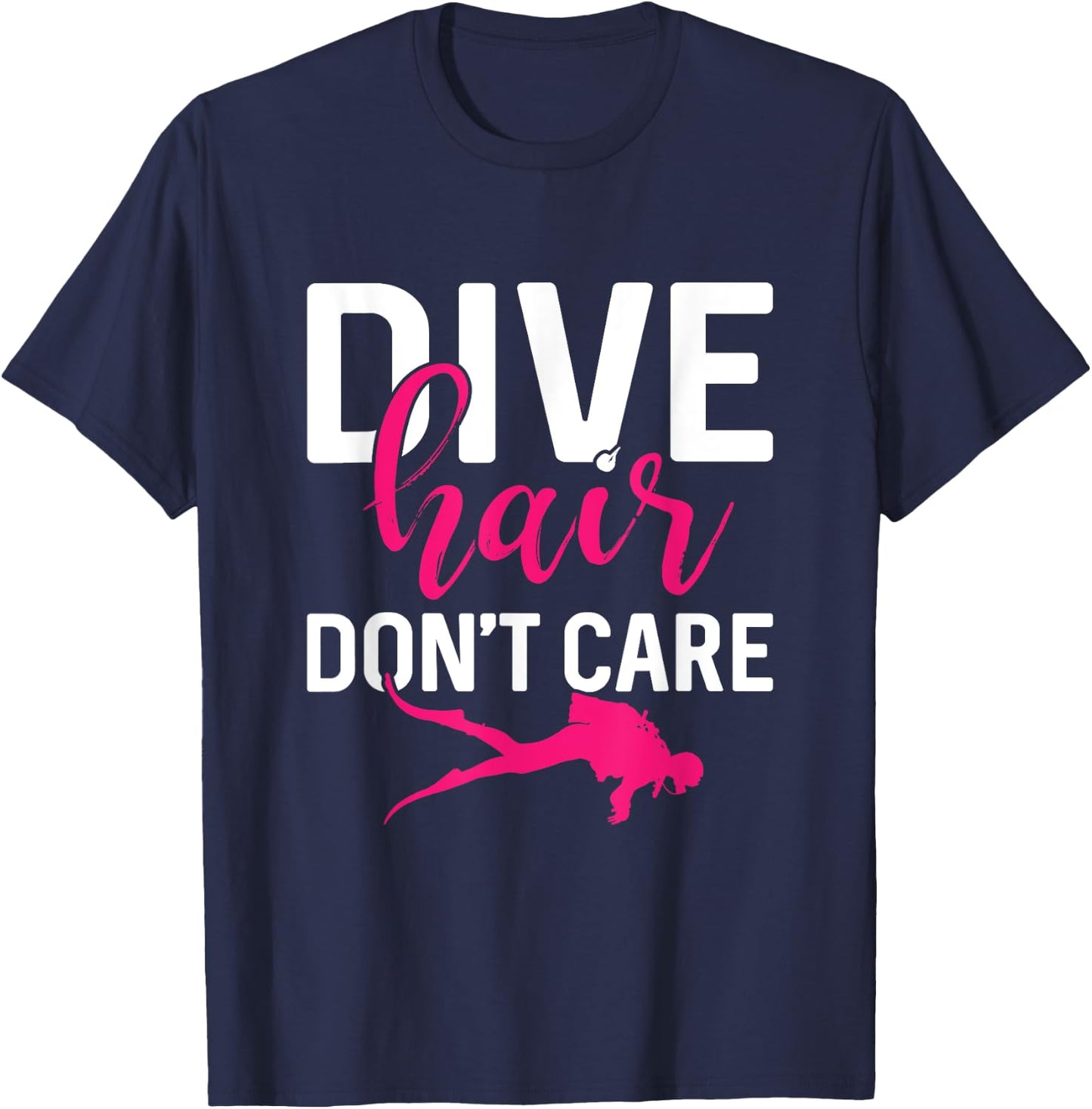 Dive Hair Don't Care Funny Scuba Diving Dive Diver Women T-Shirt - T-Shirt | Navy