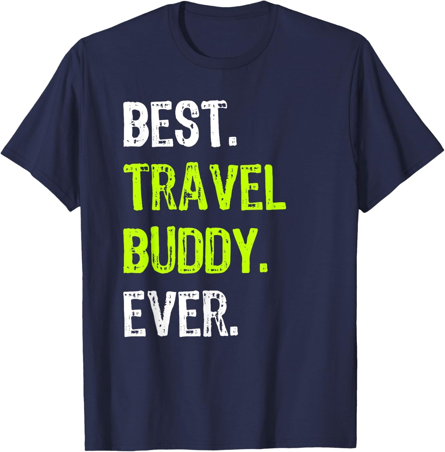 Best TRAVEL BUDDY Ever Traveling Companion T-Shirt - T-Shirt | Navy