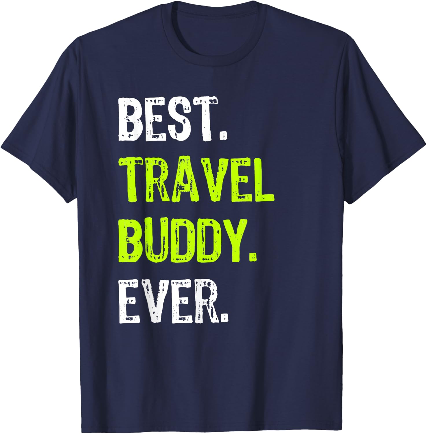 Best TRAVEL BUDDY Ever Traveling Companion T-Shirt - T-Shirt | Navy