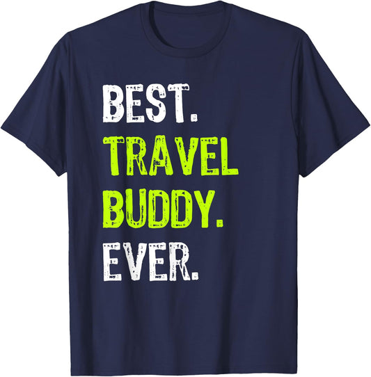 Best TRAVEL BUDDY Ever Traveling Companion T-Shirt - T-Shirt | Navy