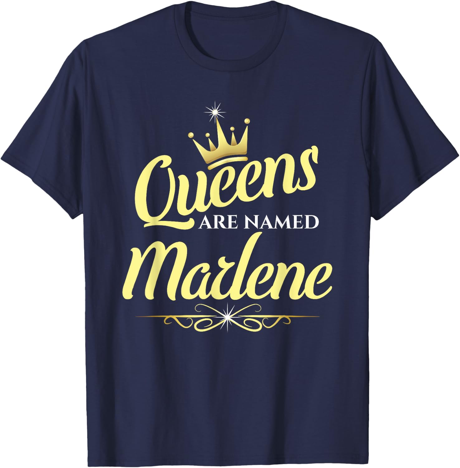 Queens Are Named Marlene T-Shirt - T-Shirt | Navy