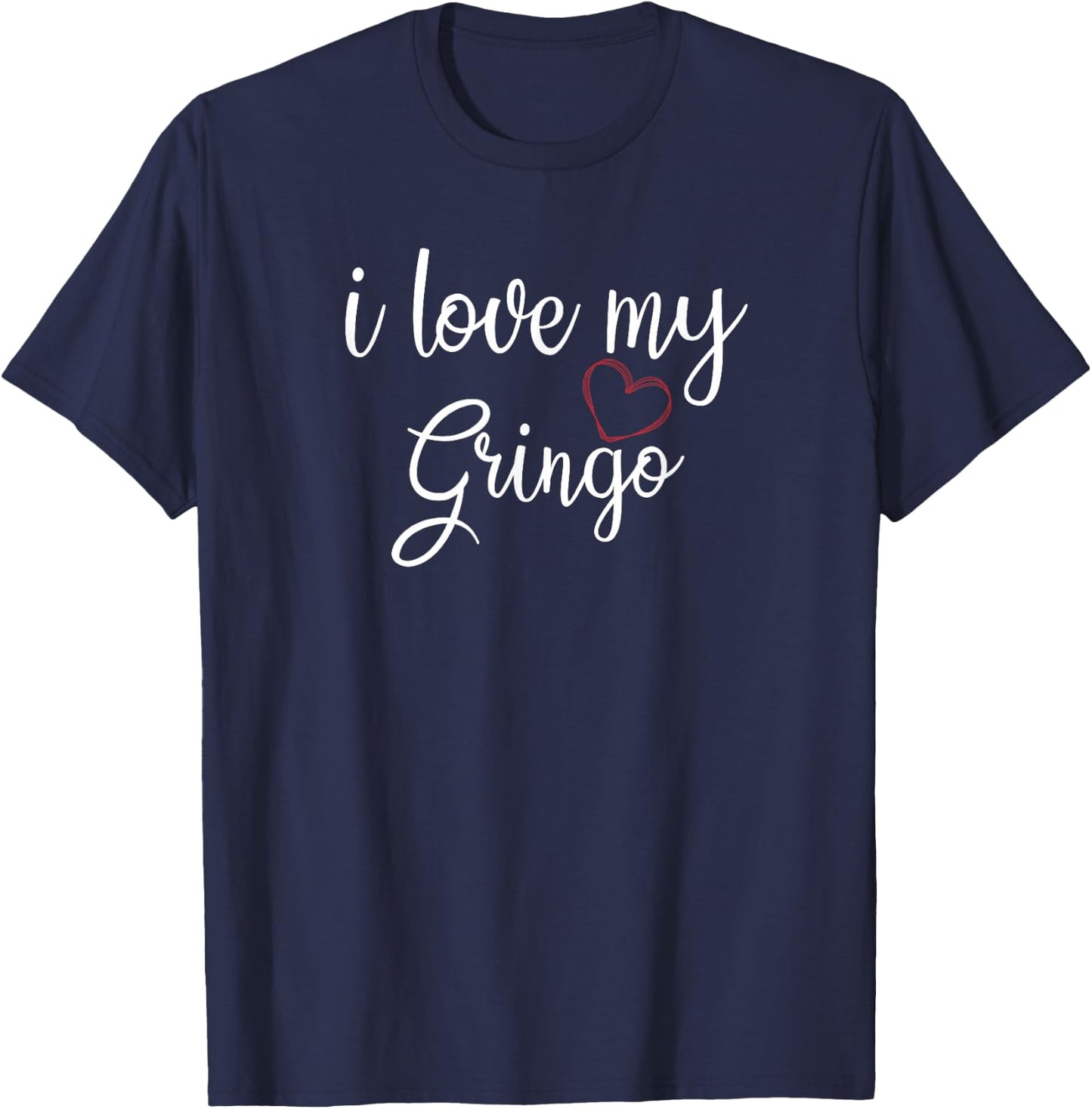 I Love My Gringo Valentine's Day Mexican Wife Girlfriend T-Shirt - T-Shirt | Navy