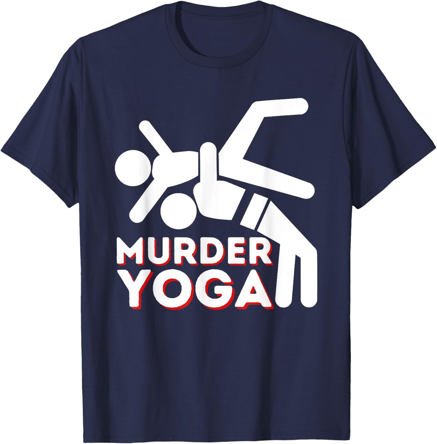 Murder Yoga - Funny Wrestling & Wrestler T-Shirt - T-Shirt | Navy