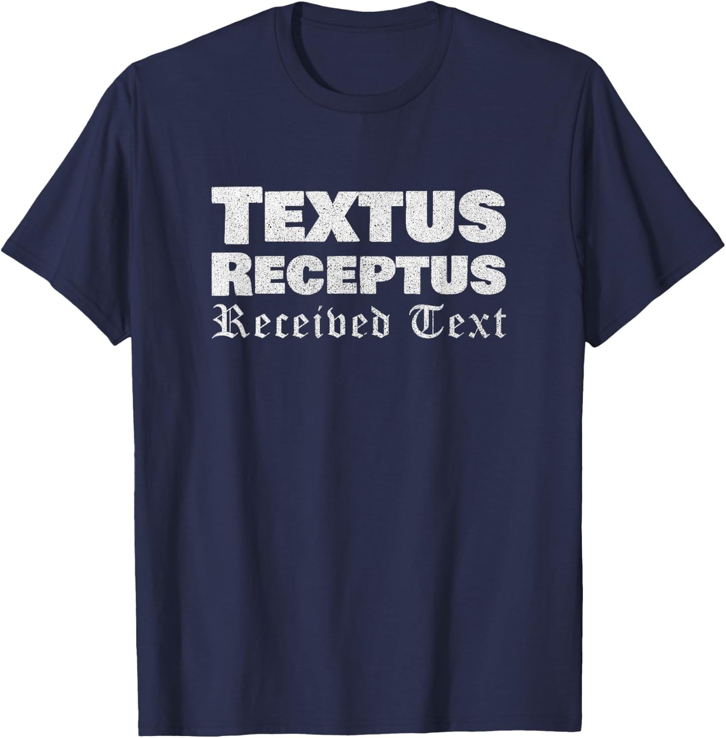 Textus Receptus Received Text Christian T-Shirt - T-Shirt | Navy