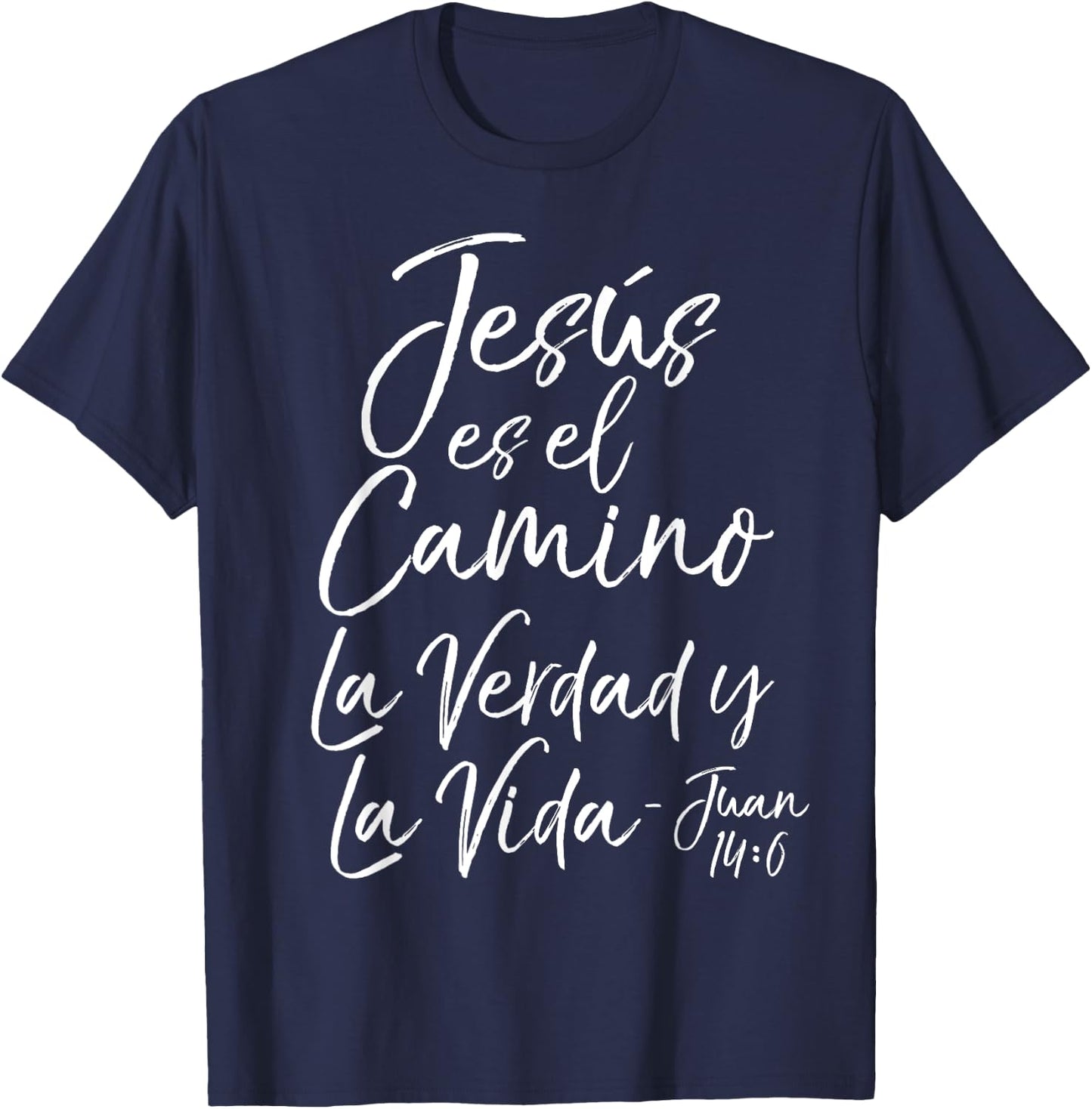 Spanish Jesùs es el Camino La Verdad y La Vida - Juan 14:6 T-Shirt - T-Shirt | Navy