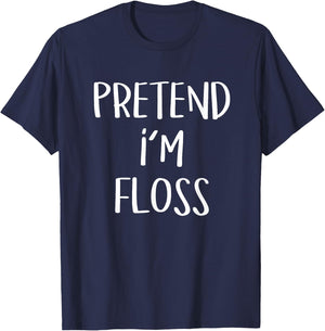 Pretend I'm A Floss Costume Funny Dentist Halloween Party T-Shirt - T-Shirt | Navy