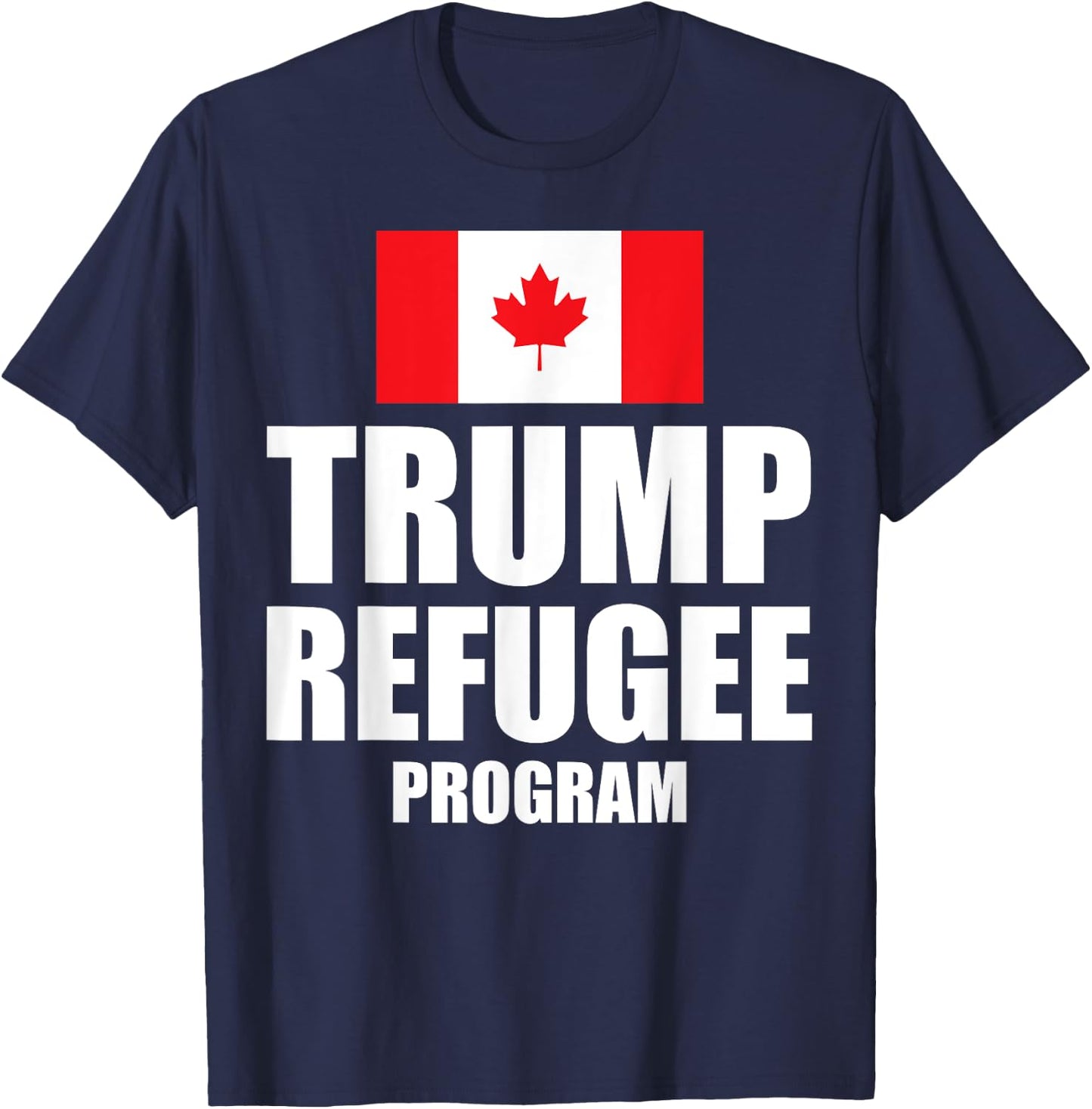 Trump refugee program Canada flag T-Shirt - T-Shirt | Navy