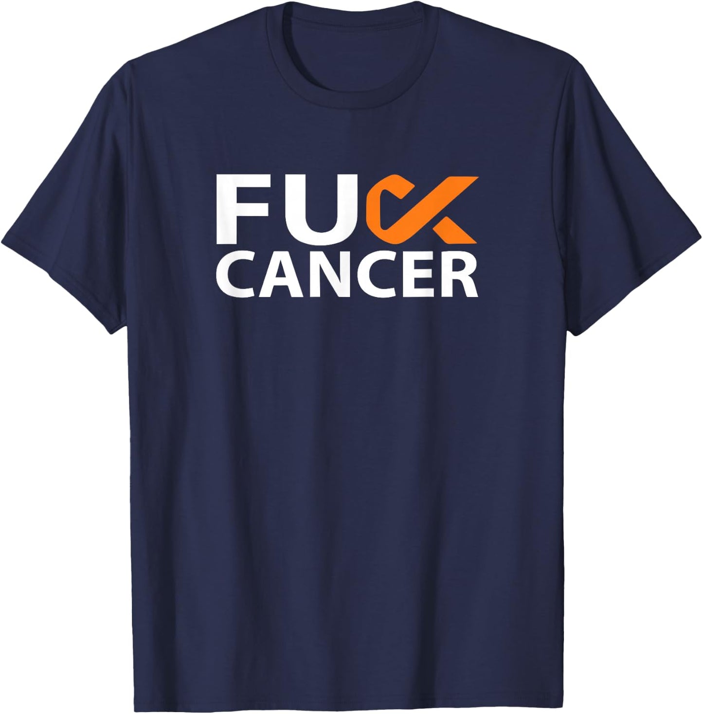 Fuck Kidney Cancer F U FU Orange Ribbon Cancer Awareness T-Shirt - T-Shirt | Navy