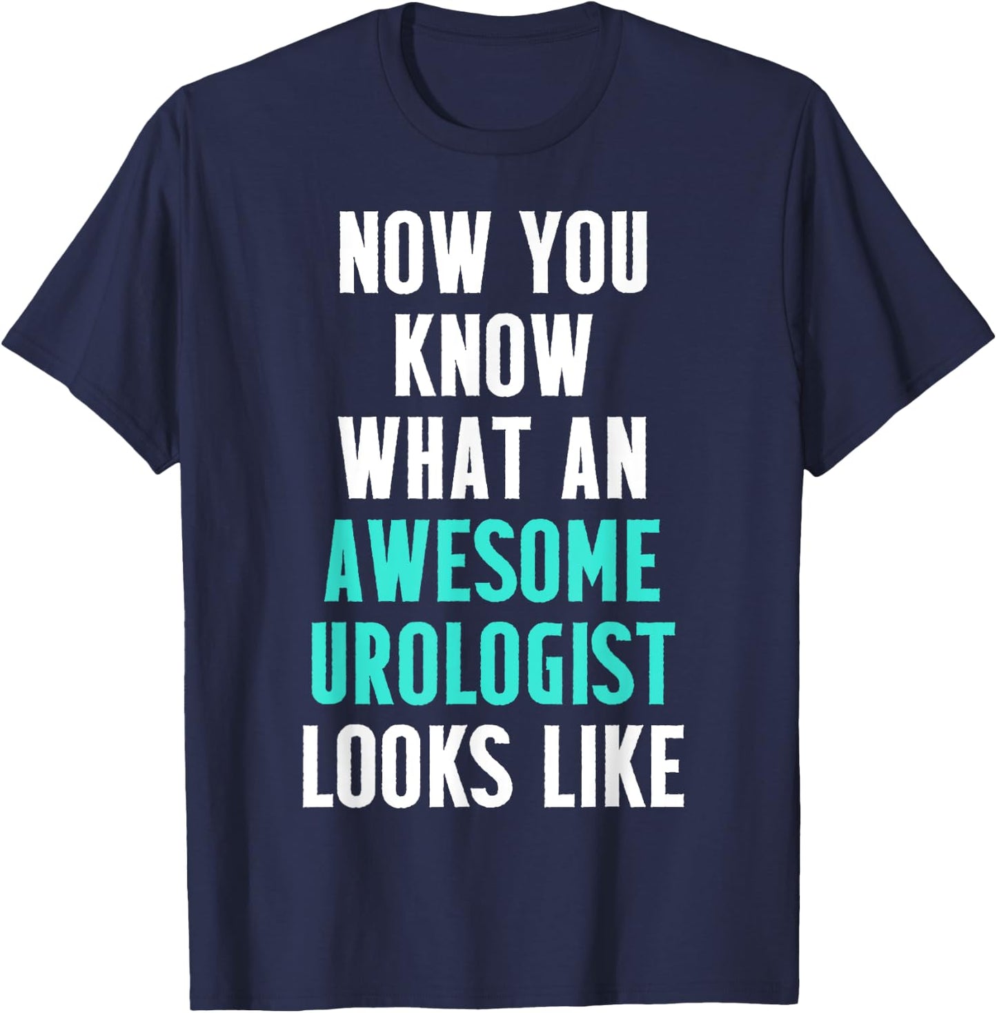 Urologist Urology Looks Uro MD T-Shirt - T-Shirt | Navy