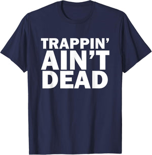Trappin Ain't Dead T-Shirt - T-Shirt | Navy