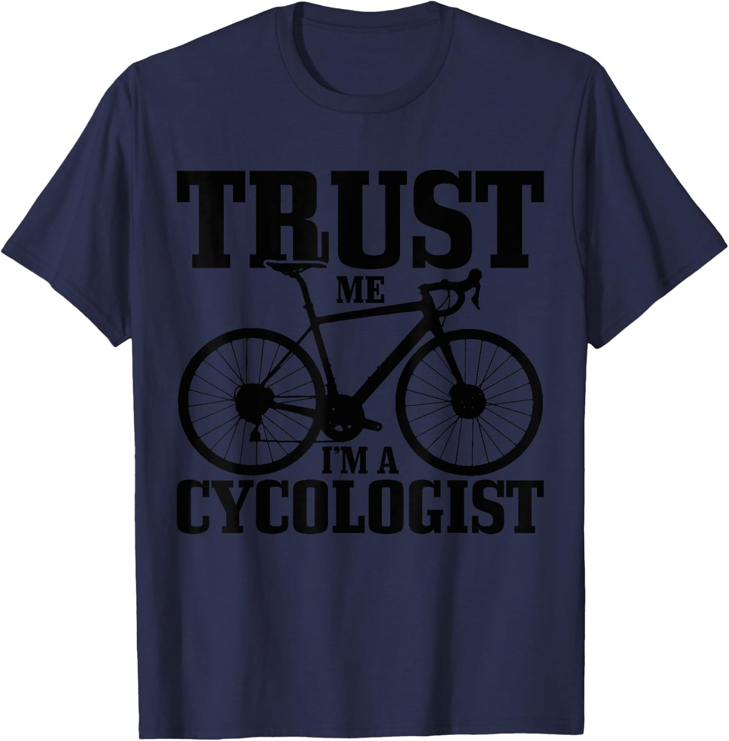 Road Bike Cycologist Cycling Funny Road Cyclist Gift T-Shirt - T-Shirt | Navy