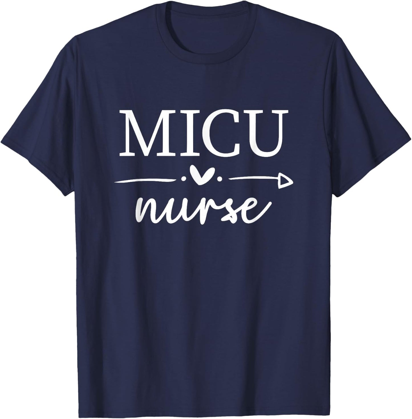 MICU Nurse Appreciation Medical Intensive Care Unit T-Shirt - T-Shirt | Navy
