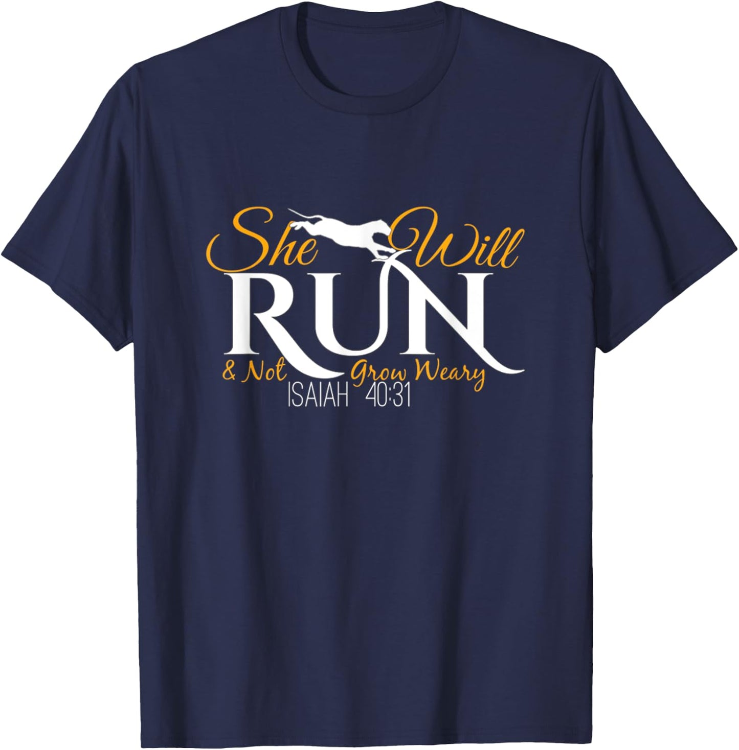 She Will Run And Not Grow Weary Isaiah 40:31 T-Shirt - T-Shirt | Navy