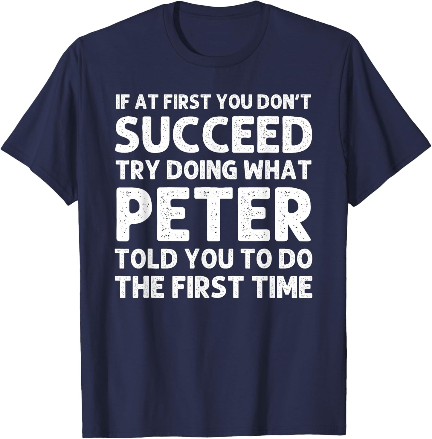 PETER Gift Name Personalized Birthday Funny Christmas Joke T-Shirt - T-Shirt | Navy