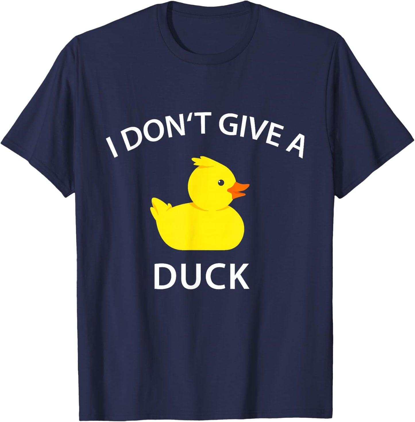 I Don't Give A Duck Funny Rubber Duck T-Shirt - T-Shirt | Navy