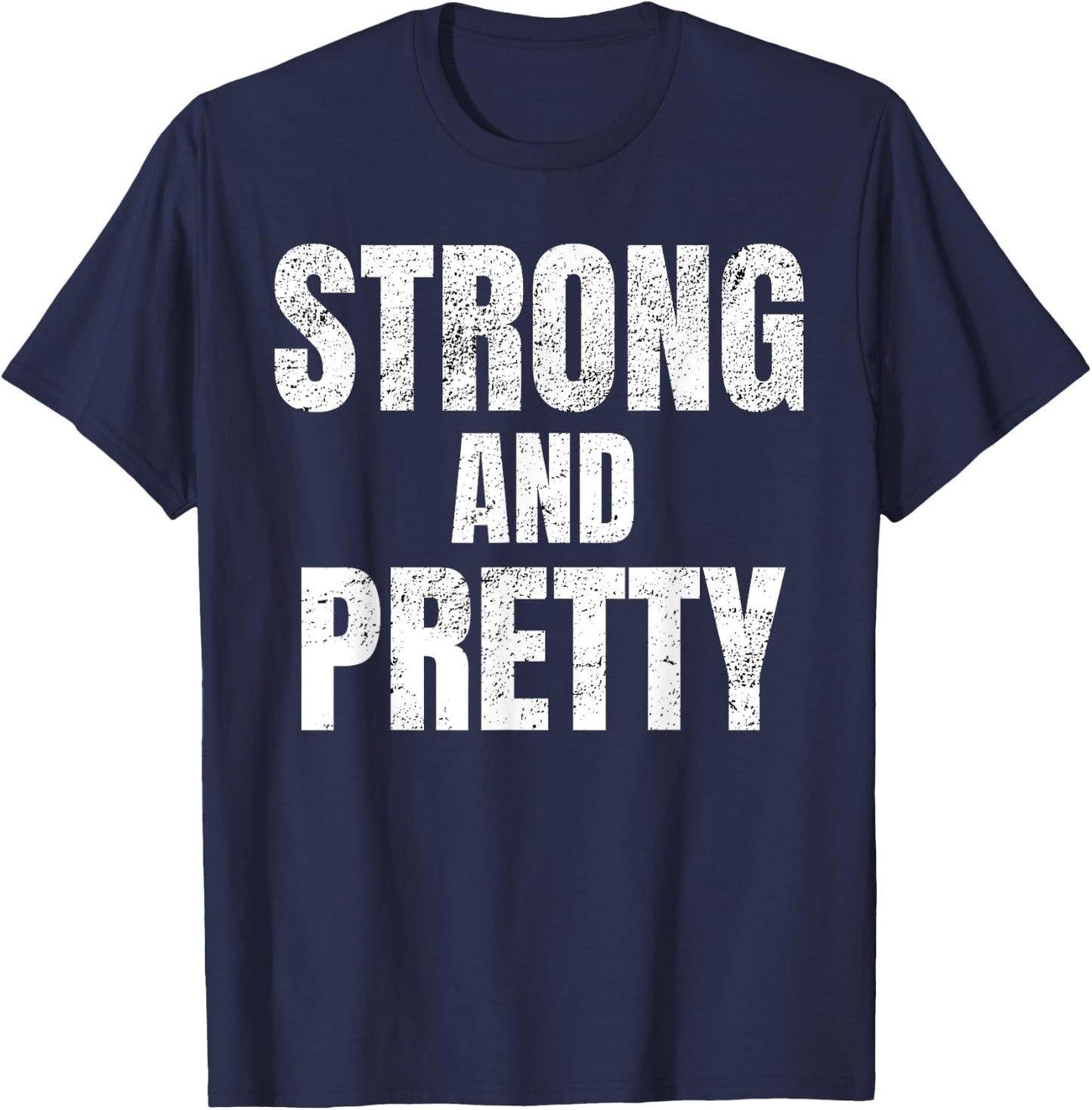 Funny "Strong And Pretty" Strongman Fitness Gym Gift T-Shirt - T-Shirt | Navy