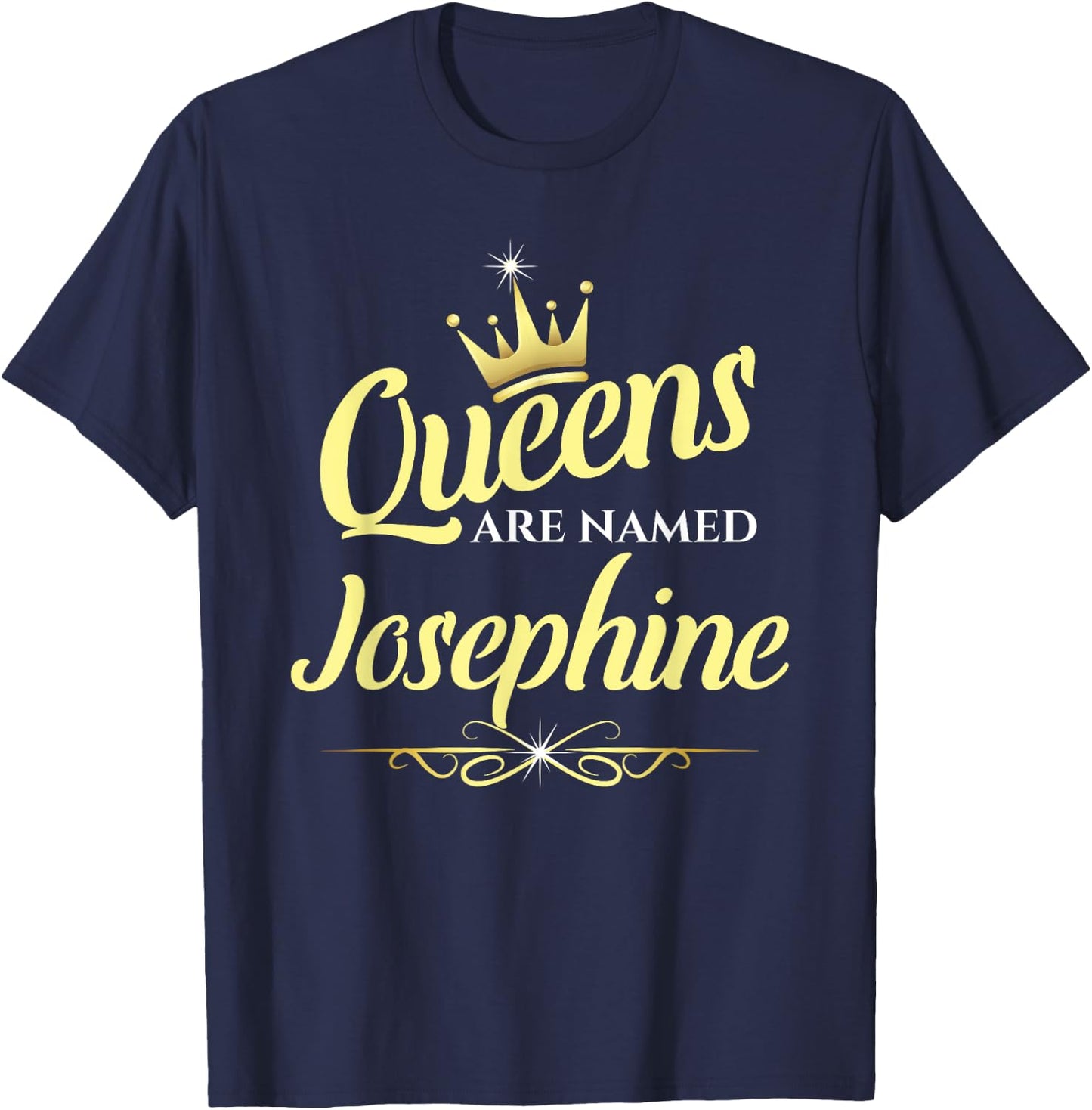 Queens Are Named Josephine T-Shirt - T-Shirt | Navy
