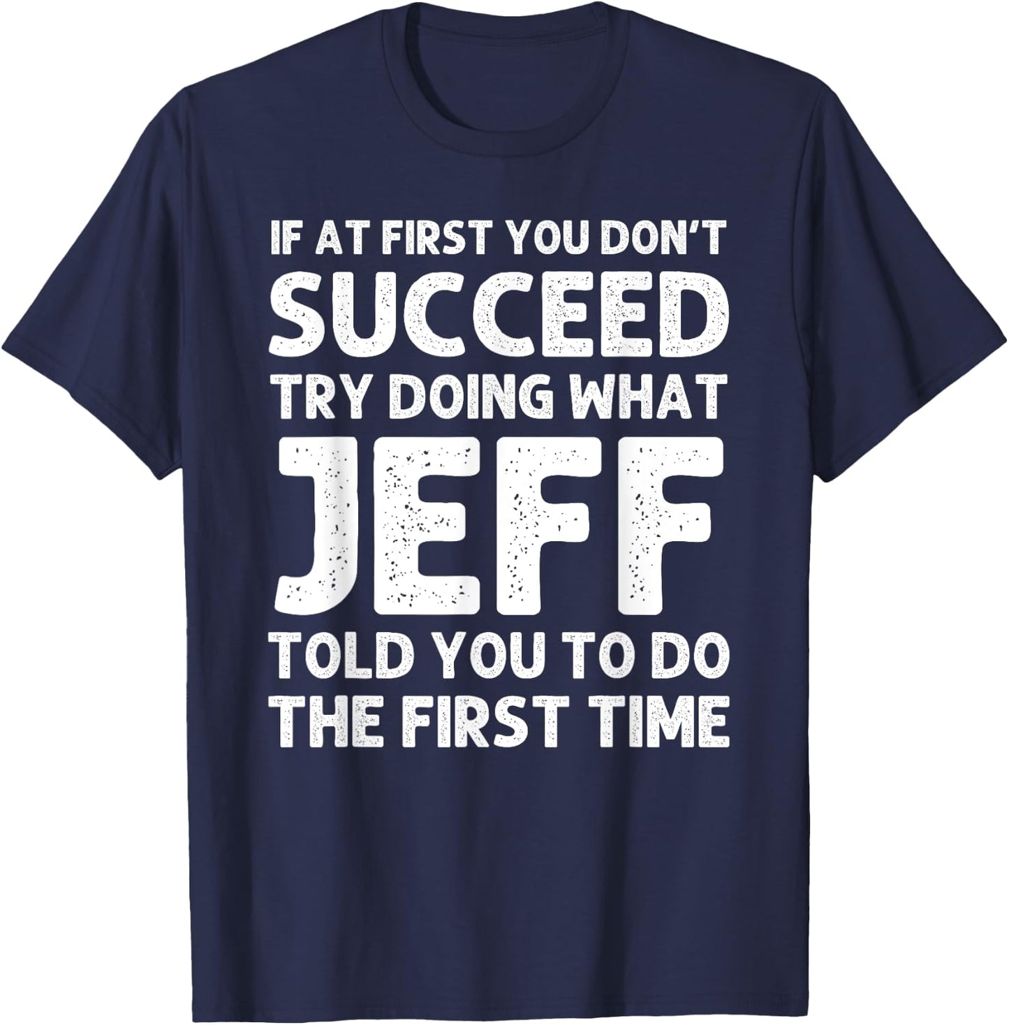 JEFF Gift Name Personalized Birthday Funny Christmas Joke T-Shirt - T-Shirt | Navy